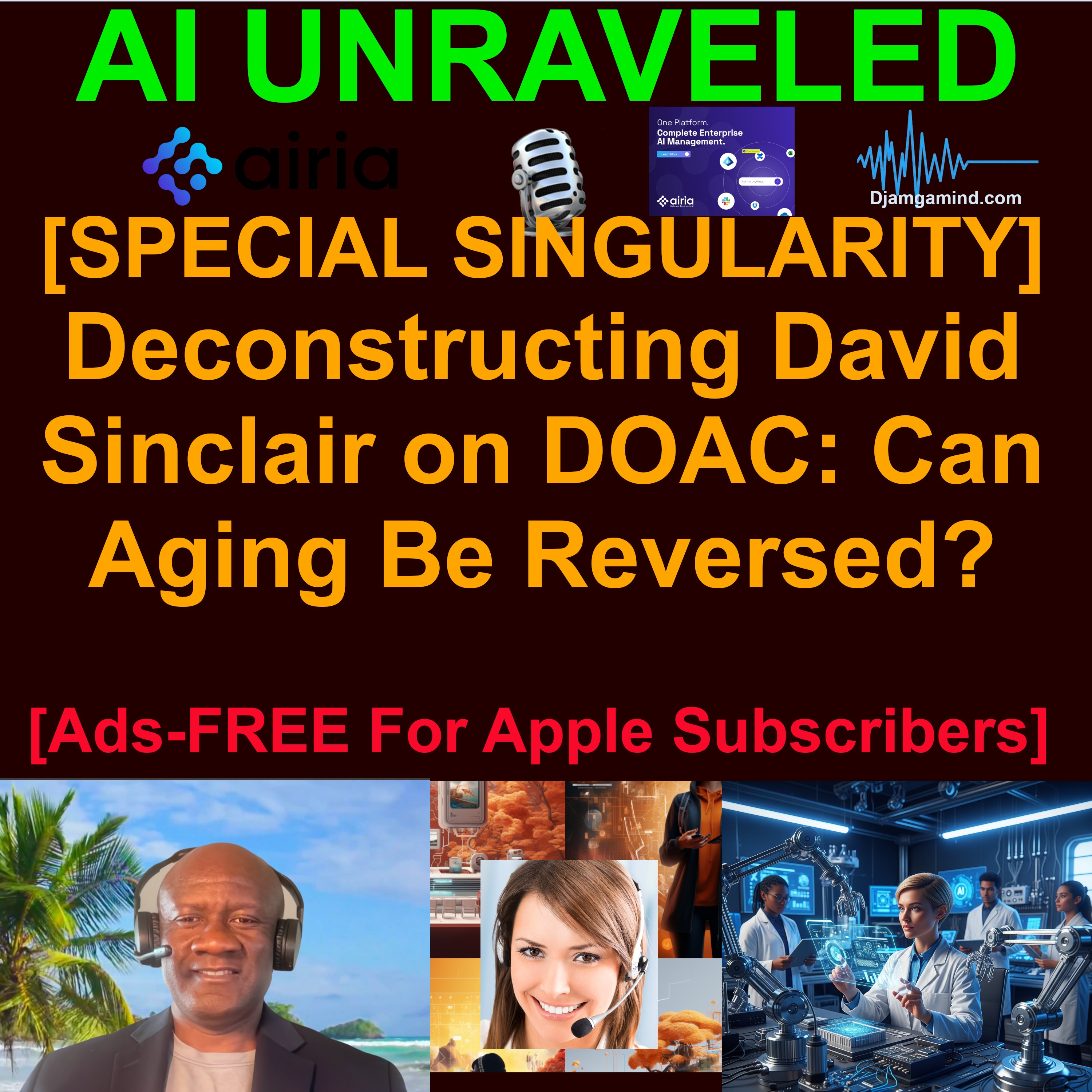 [SPECIAL SINGULARITY] 🧪 Deconstructing David Sinclair on DOAC: Can Aging Be Reversed?  Epigenetic Reprogramming and the Longevity Mythos (April 05th 2026)