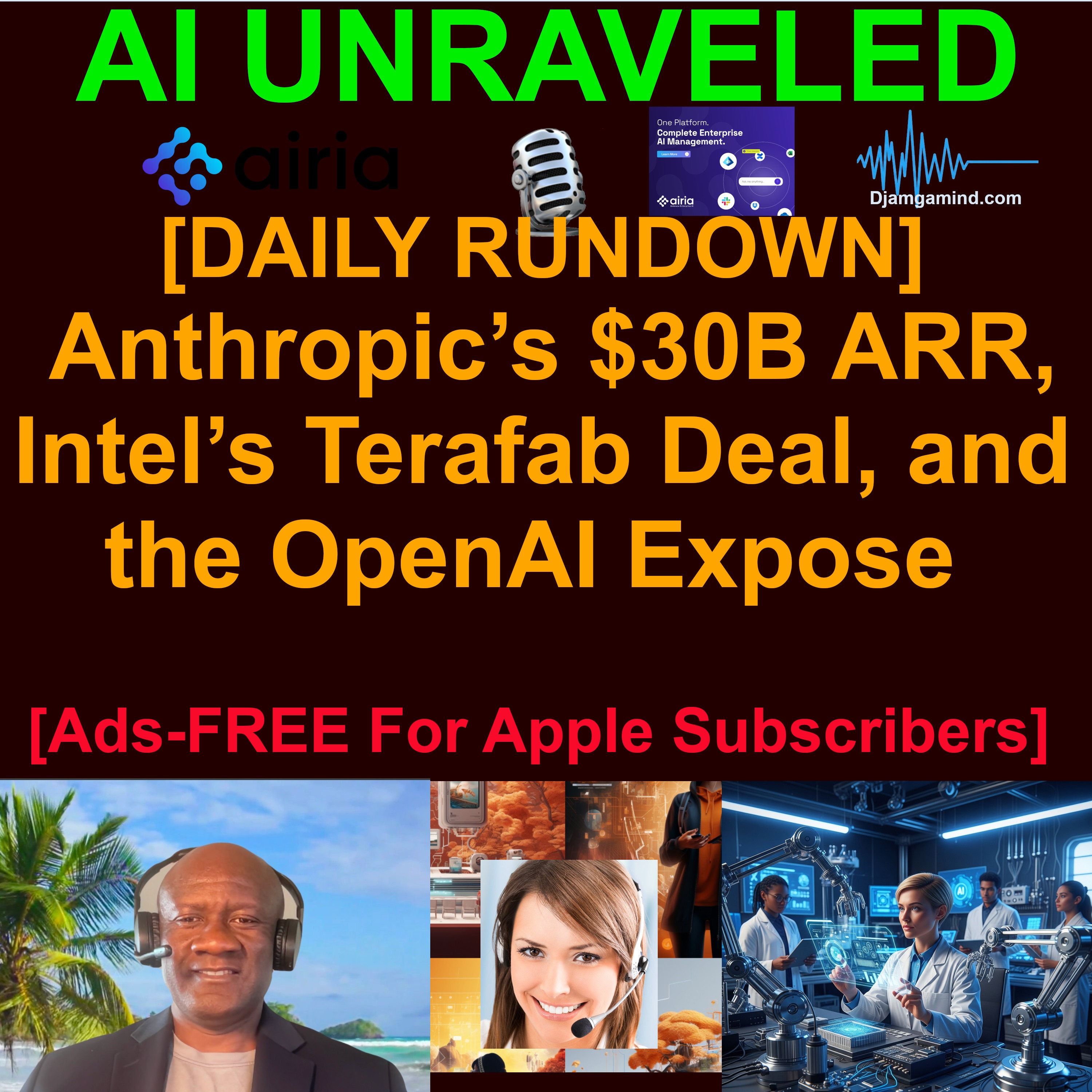[AI DAILY NEWS RUNDOWN] Anthropic’s $30B ARR, Intel’s Terafab Deal, and the OpenAI Expose (April 7th 2026 - Enterprise & Business Focus)