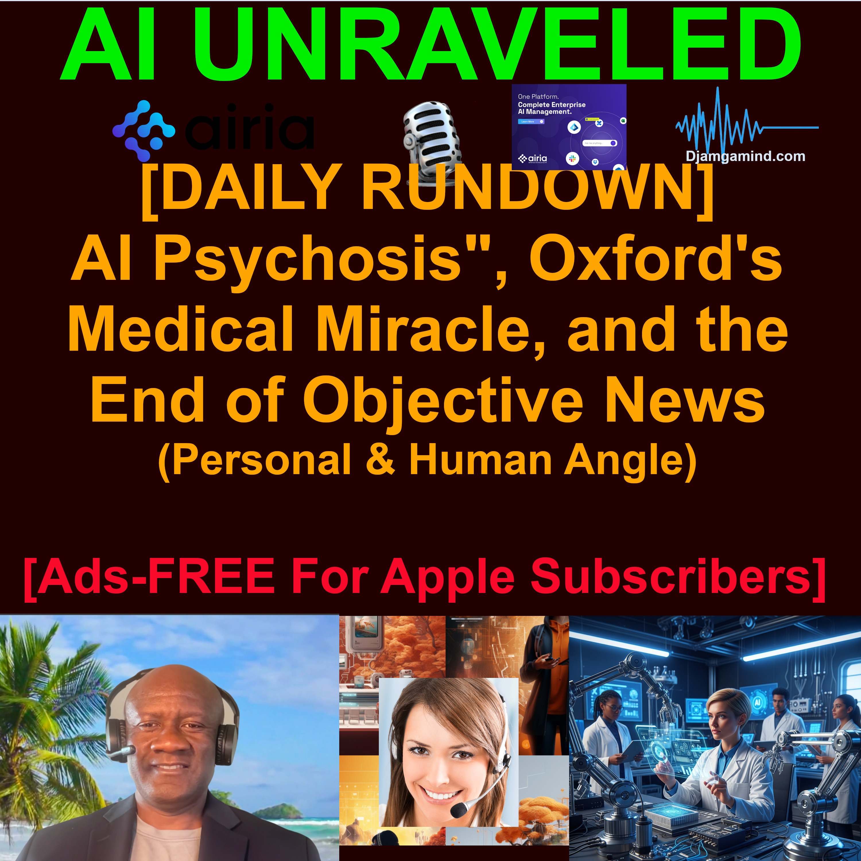 [AI DAILY NEWS RUNDOWN] AI Psychosis", Oxford's Medical Miracle, and the End of Objective News (April 10th 2026 - The Personal & Human Angle)
