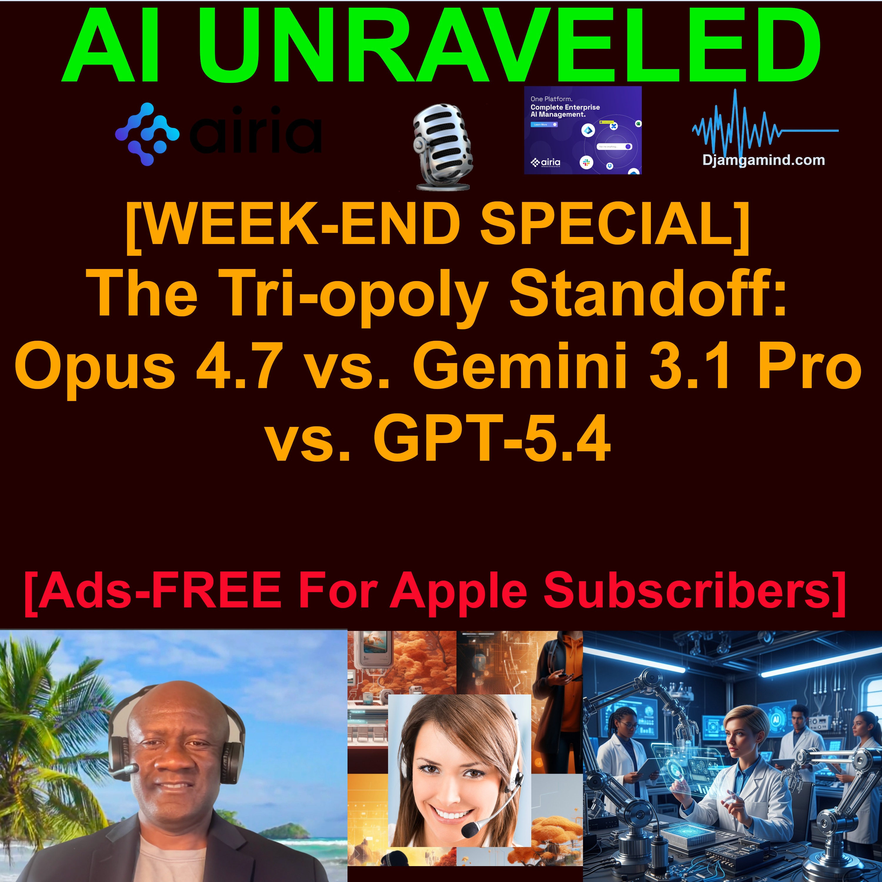 [WEEK-END SPECIAL] The Tri-opoly Standoff: Opus 4.7 vs. Gemini 3.1 Pro vs. GPT-5.4 (April 18th 2026)