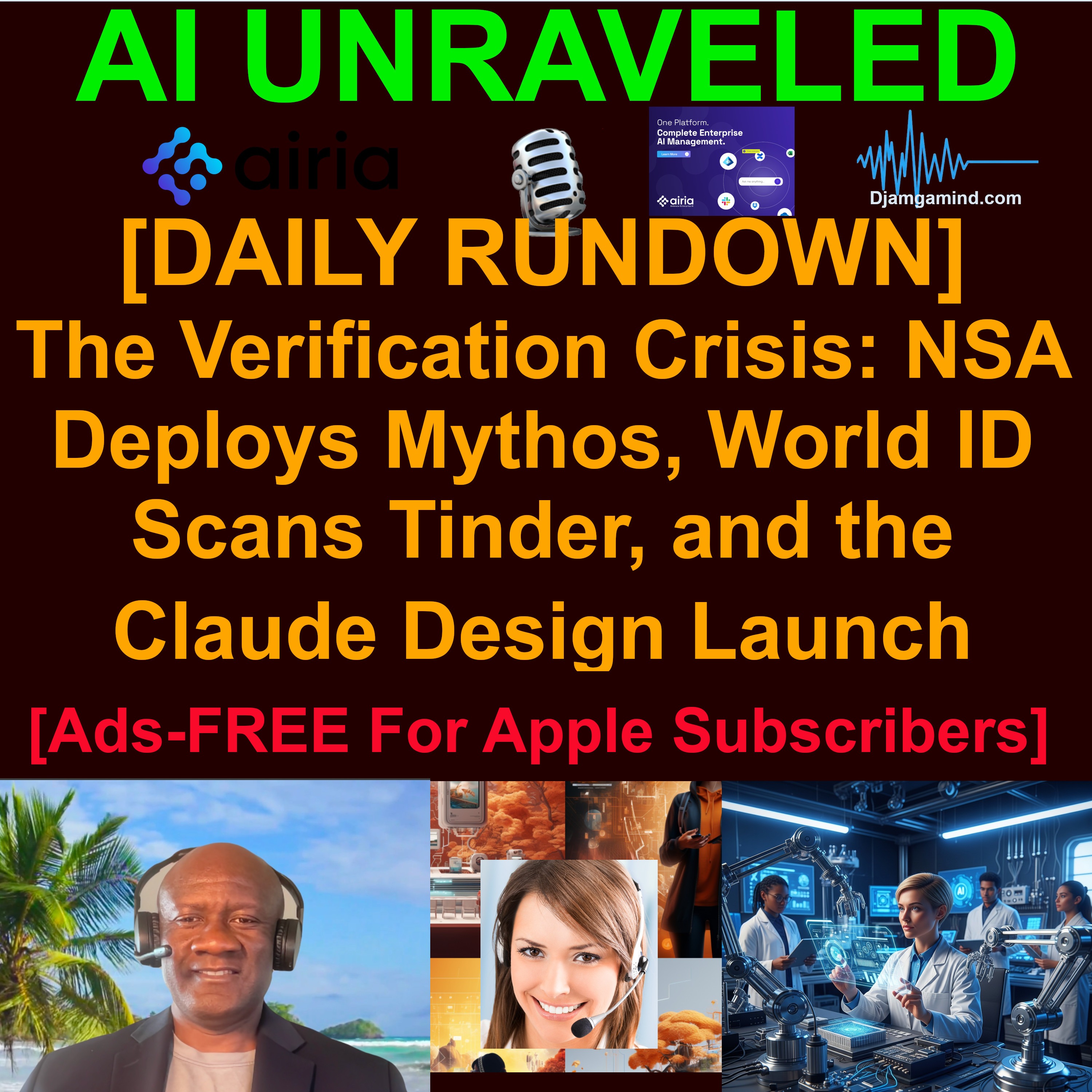 [AI DAILY NEWS RUNDOWN] The Verification Crisis: NSA Deploys Mythos, World ID Scans Tinder, and the Claude Design Launch (April 20th 2026)