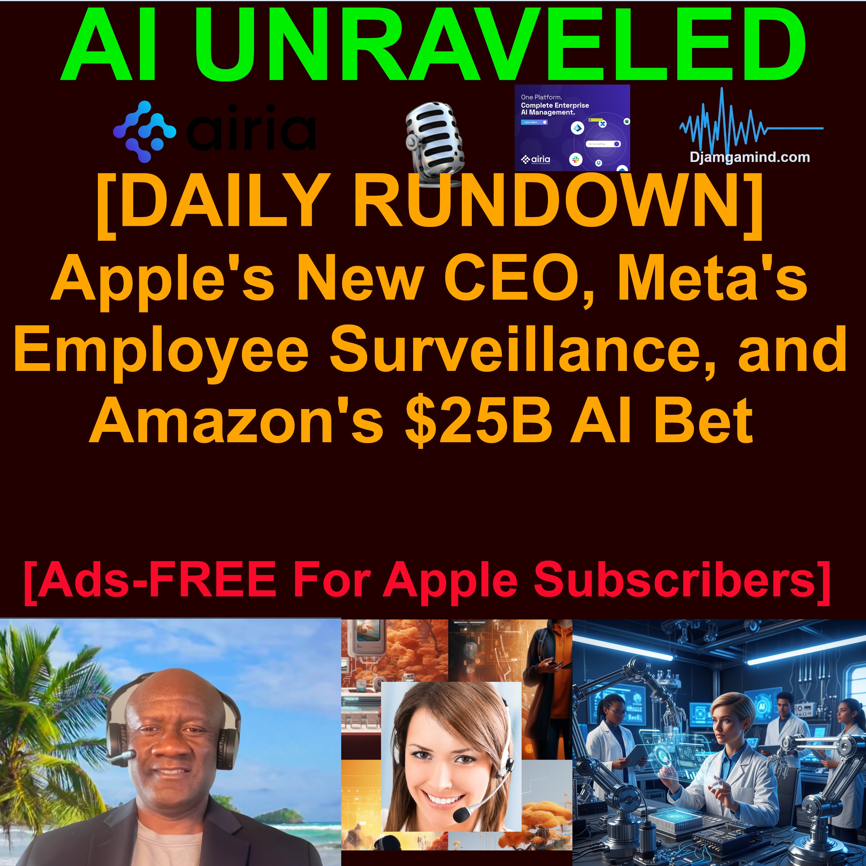 [AI DAILY NEWS RUNDOWN] Apple's New CEO, Meta's Employee Surveillance, and Amazon's $25B AI Bet