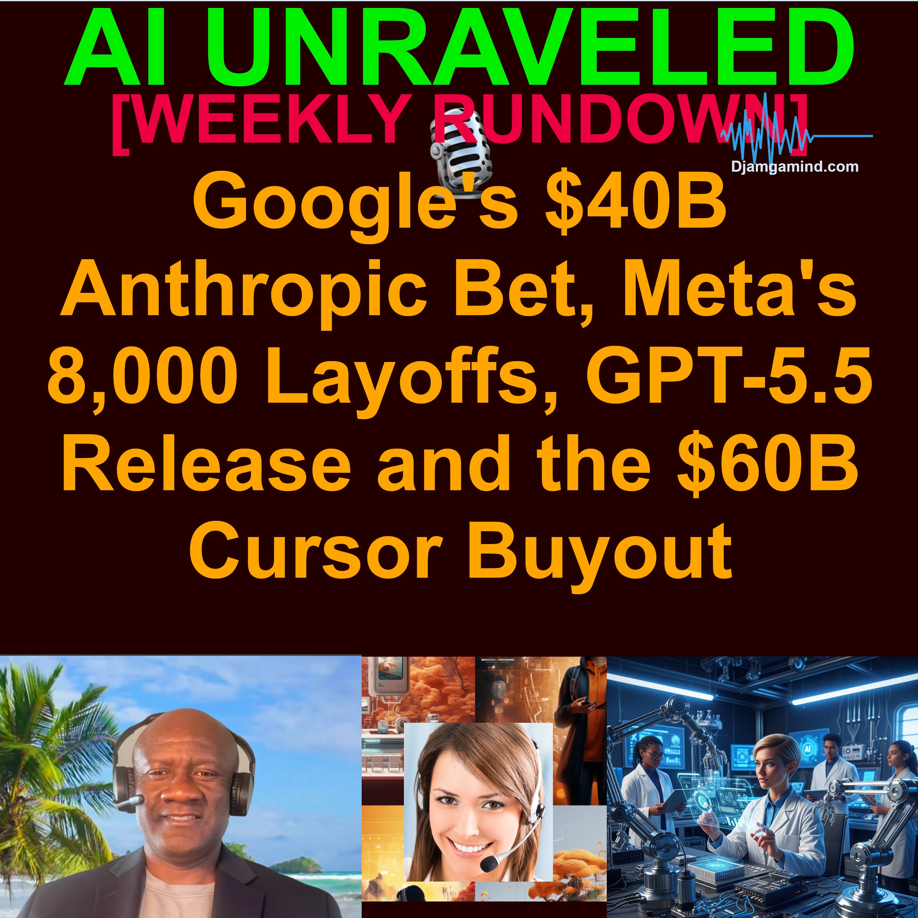 [AI WEEKLY NEWS RUNDOWN] Google's $40B Anthropic Bet, Meta's 8,000 Layoffs, GPT-5.5 Release and the $60B Cursor Buyout (April 20-26 2026)