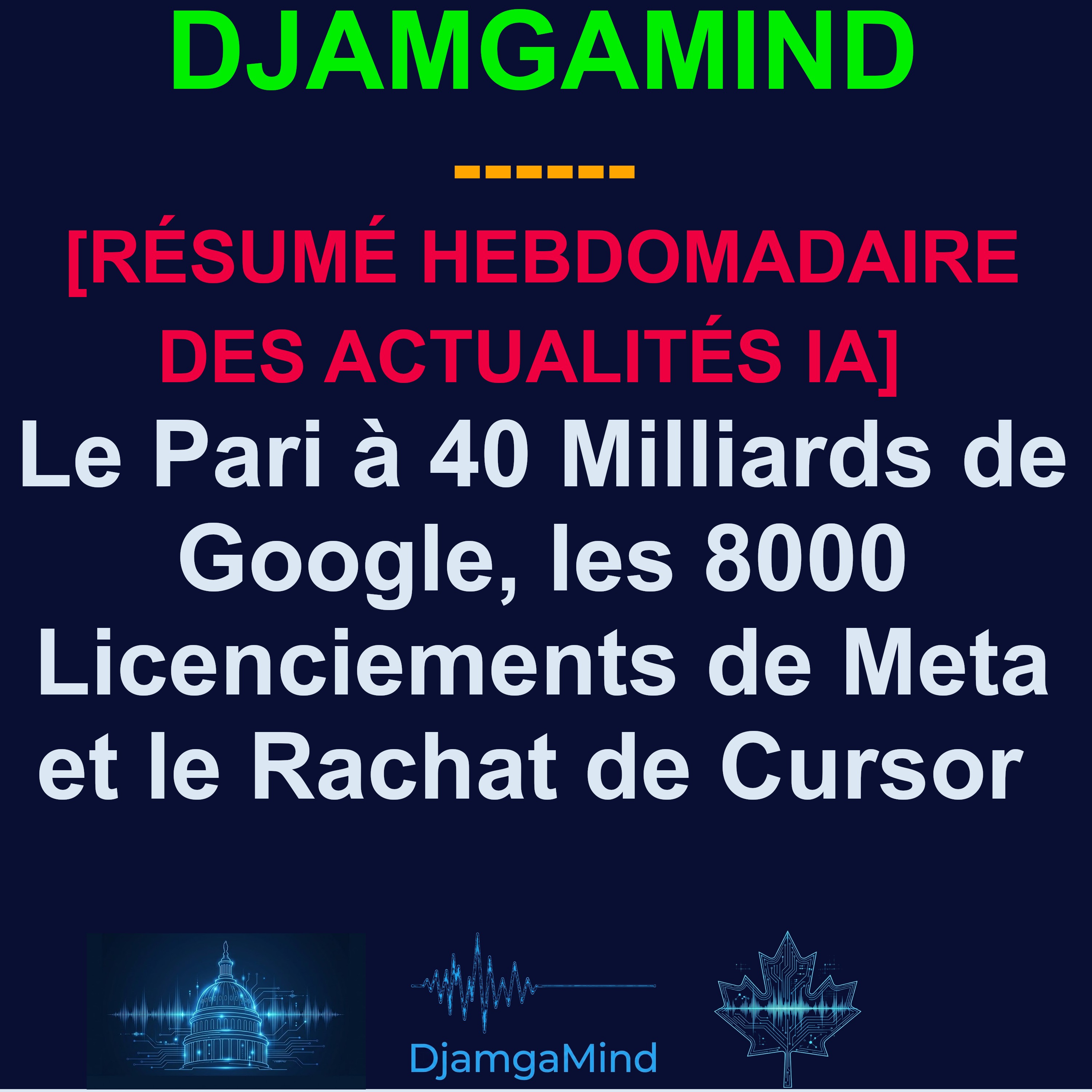 [RÉSUMÉ HEBDOMADAIRE DES ACTUALITÉS IA] Le Pari à 40 Milliards de Google, les 8000 Licenciements de Meta et le Rachat de Cursor (20-26 Avril 2026)