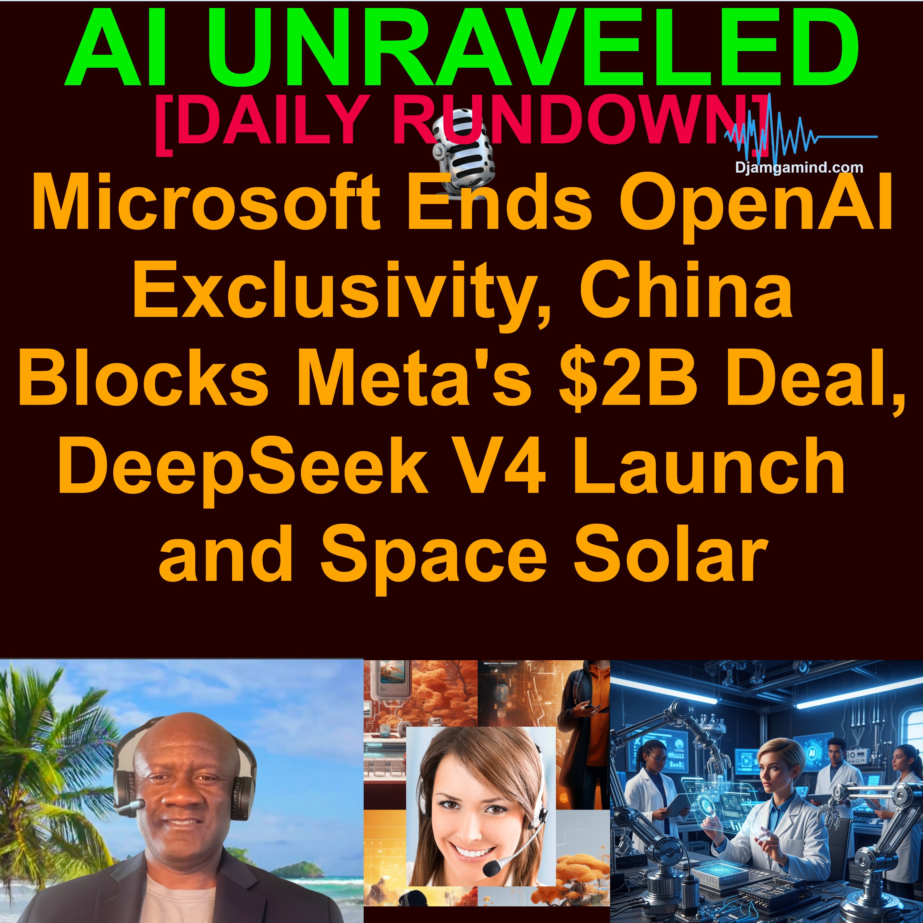 [AI DAILY NEWS RUNDOWN] Microsoft Ends OpenAI Exclusivity, China Blocks Meta's $2B Deal, DeepSeek V4 launch and Space Solar (April 27th 2026)