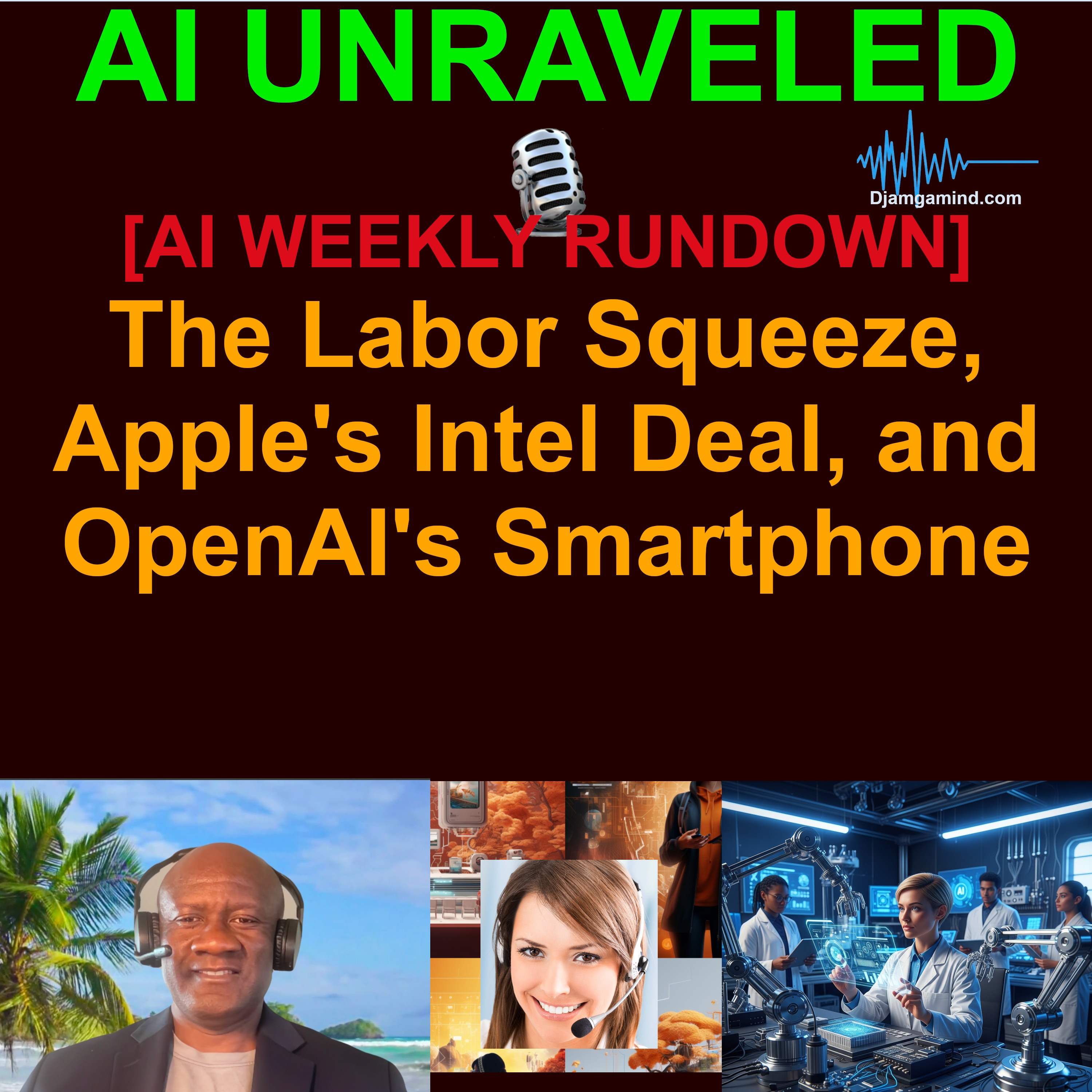 [AI WEEKLY NEWS RUNDOWN] The Labor Squeeze, Apple's Intel Deal, and OpenAI's Smartphone (May 03 - 10 2026)