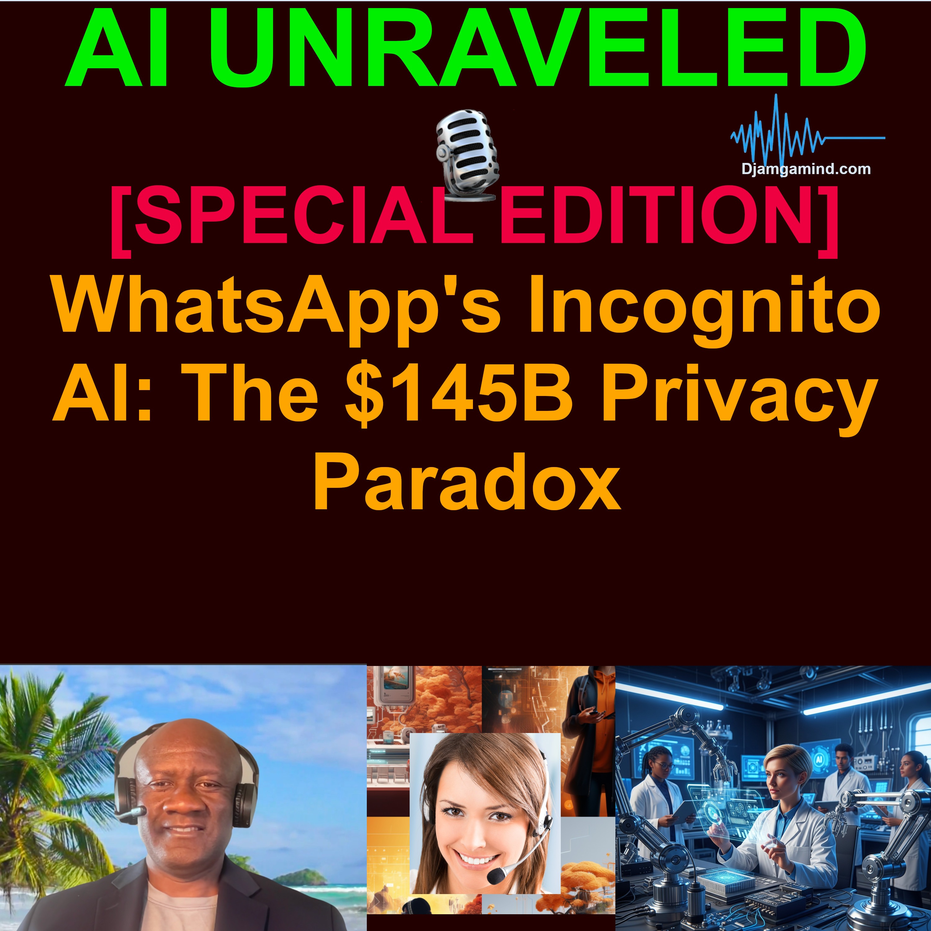 [SPECIAL EDITION] WhatsApp's Incognito AI: The $145B Privacy Paradox