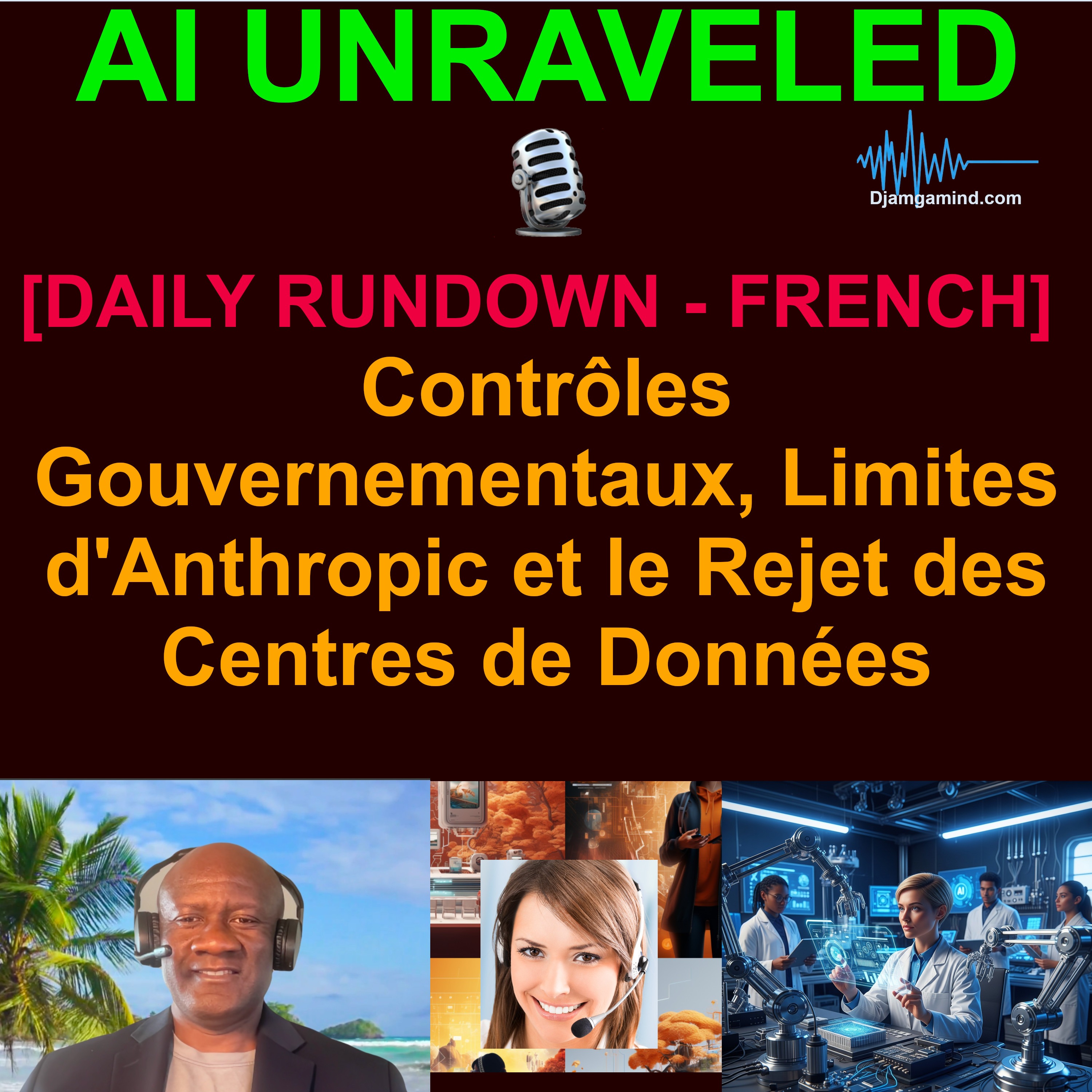[AI DAILY NEWS RUNDOWN - FRENCH VERSION] Contrôles Gouvernementaux, Limites d'Anthropic et le Rejet des Centres de Données (15 Mai 2026)