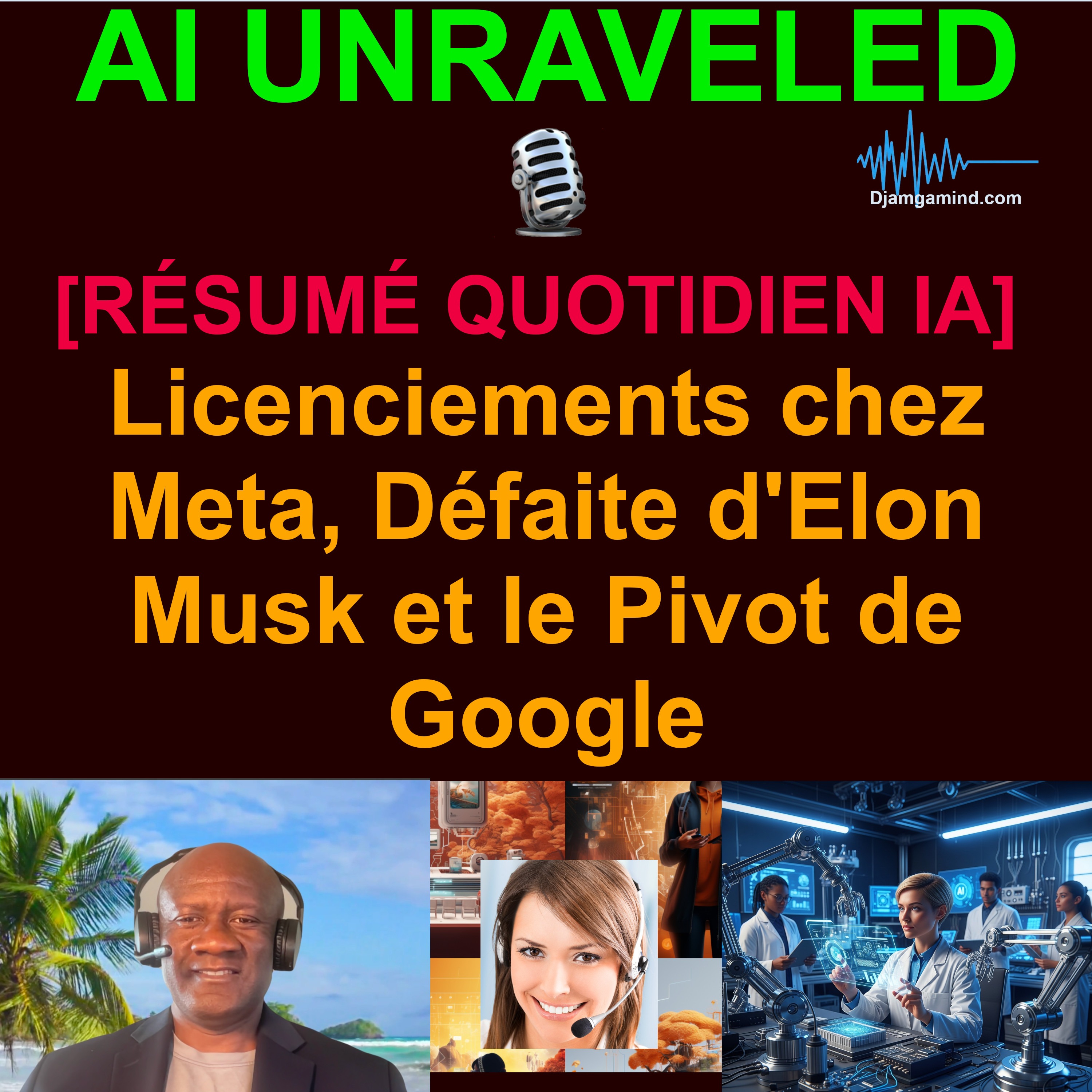 [AI DAILY NEWS RUNDOWN - FRENCH] Licenciements chez Meta, Défaite d'Elon Musk et le Pivot de Google (19 Mai)