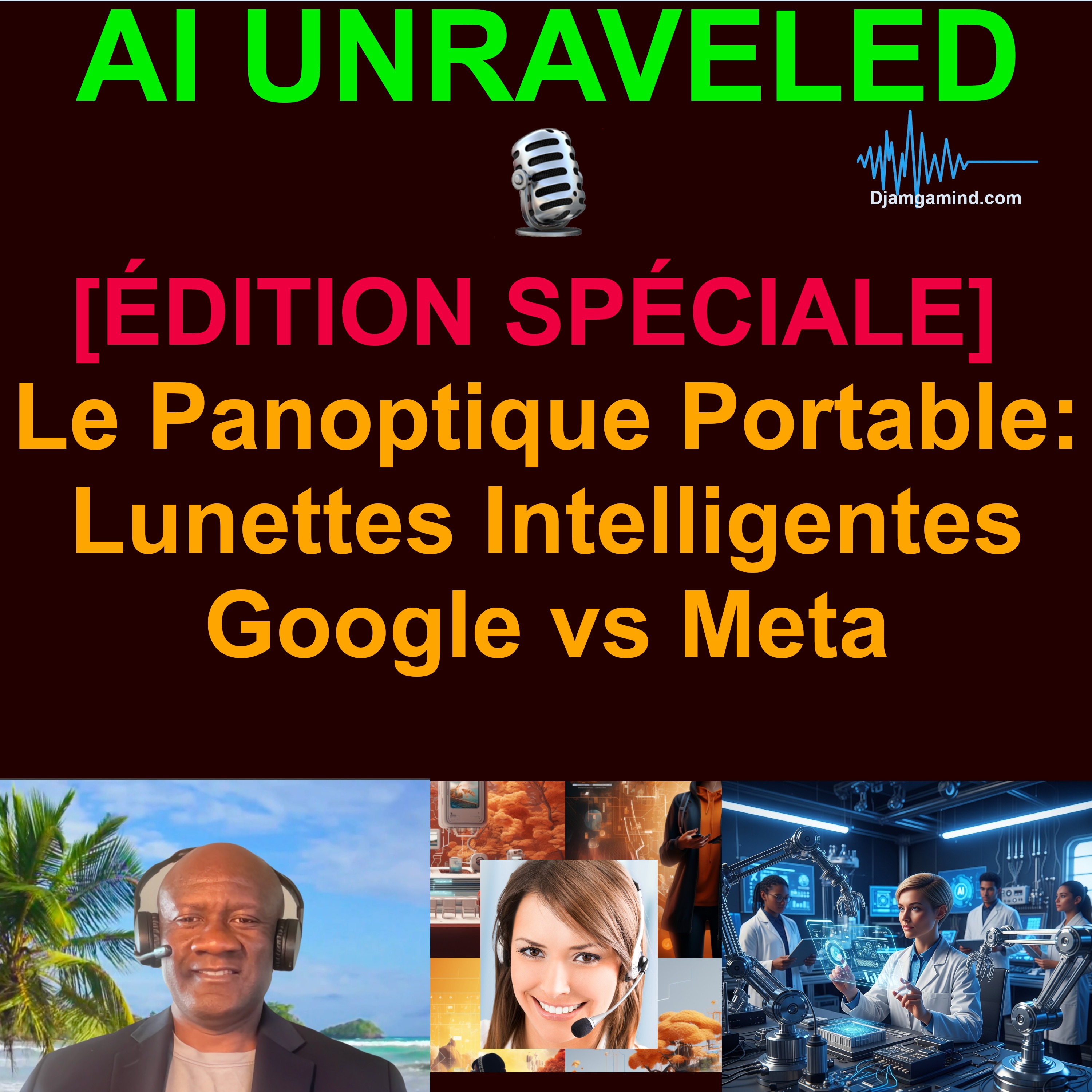 [SPECIAL EDITION - FRENCH] Le Panoptique Portable : Lunettes Intelligentes Google vs Meta
