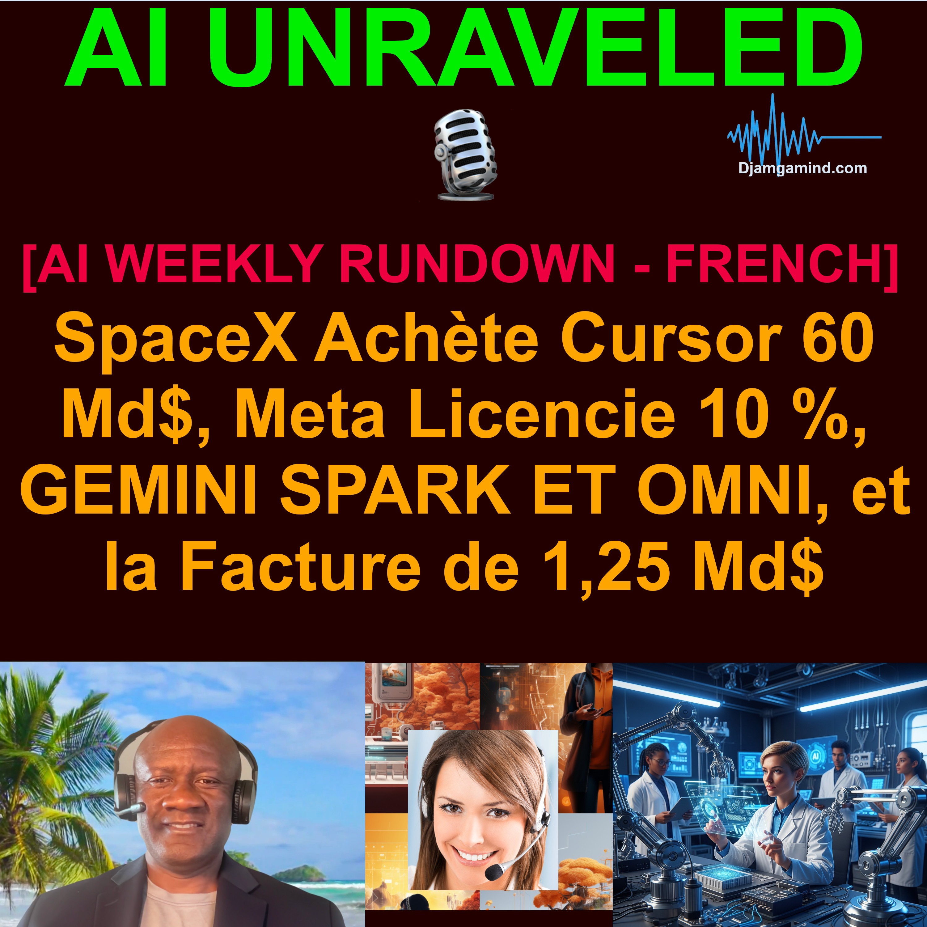[AI WEEKLY NEWS RUNDOWN - FRENCH] SpaceX Achète Cursor 60 Md$, Meta Licencie 10 %, GOOGLE GEMINI SPARK & Omni, et la Facture de 1,25 Md$ (17 - 24 Mai 2026)