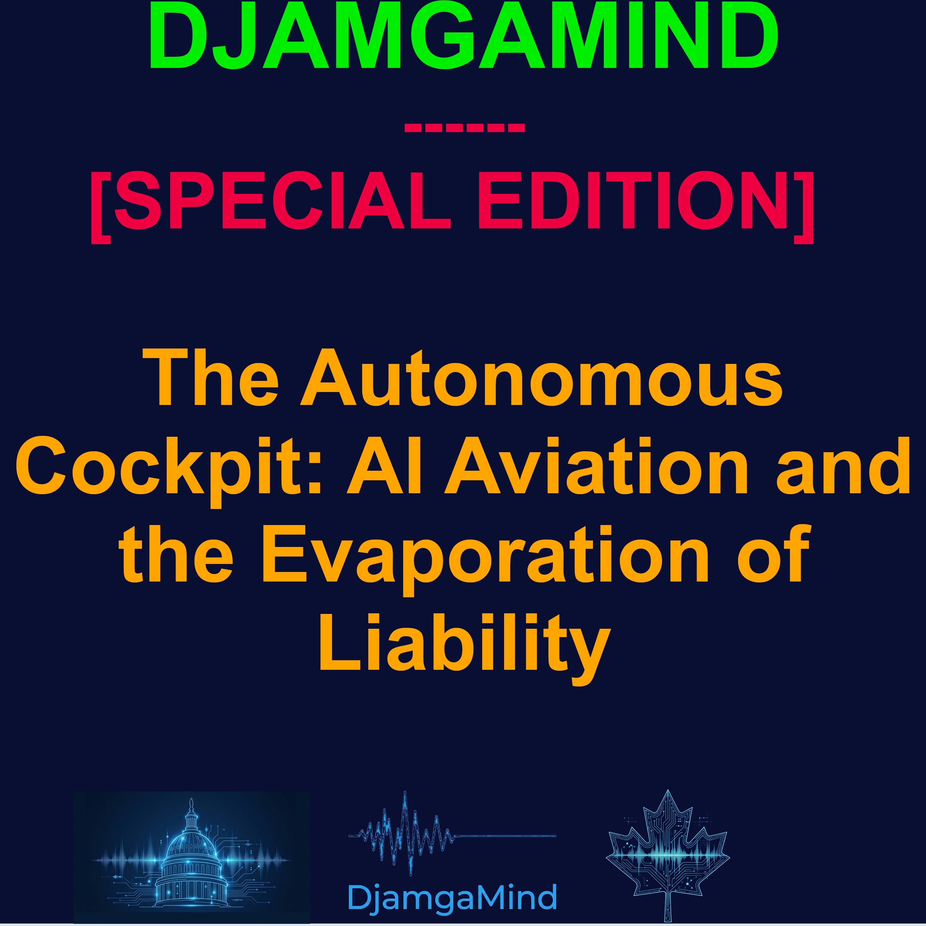 [SPECIAL EDITION] The Autonomous Cockpit: AI Aviation and the Evaporation of Liability