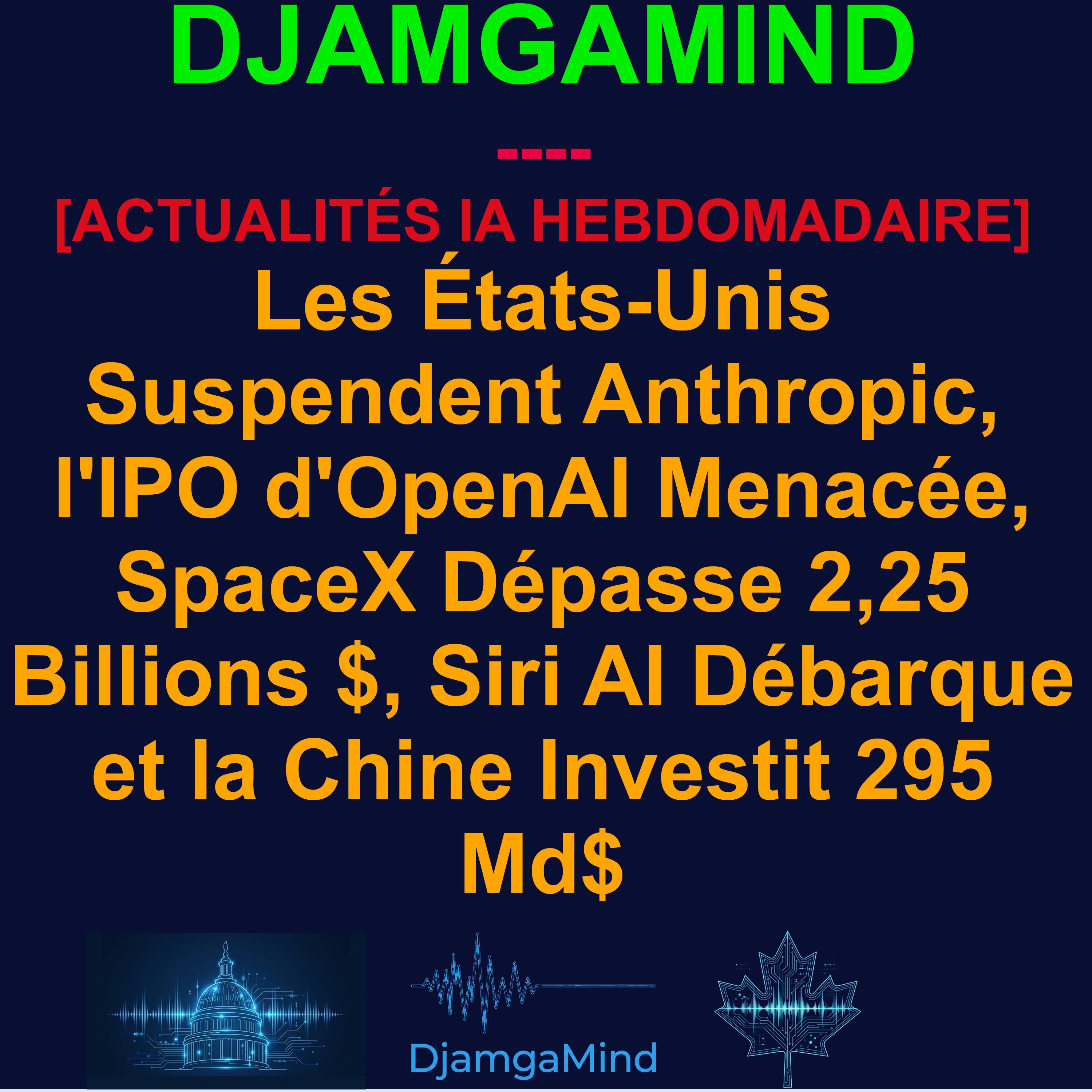 [AI WEEKLY NEWS RUNDOWN - FRENCH] Les États-Unis Suspendent Anthropic, l'IPO d'OpenAI Menacée, SpaceX Dépasse 2,25 Billions $, Siri AI Débarque et la Chine Investit 295 Md$ | 7-14 Juin 2026 artwork