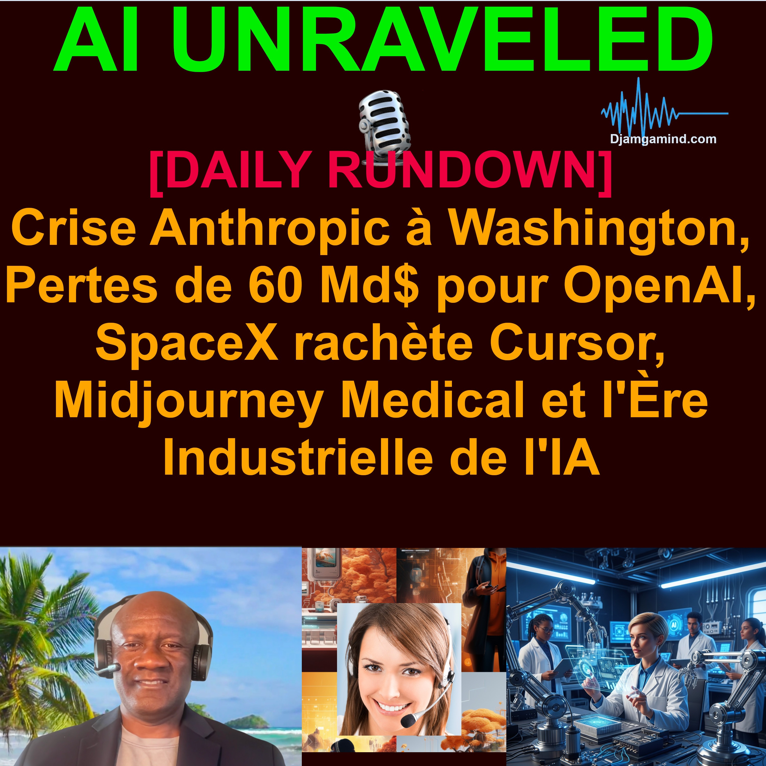 [AI DAILY NEWS RUNDOWN - FRENCH] Crise Anthropic à Washington, Pertes de 60 Md$ pour OpenAI, SpaceX rachète Cursor, Midjourney Medical et l'Ère Industrielle de l'IA | 13-20 Juin 2026