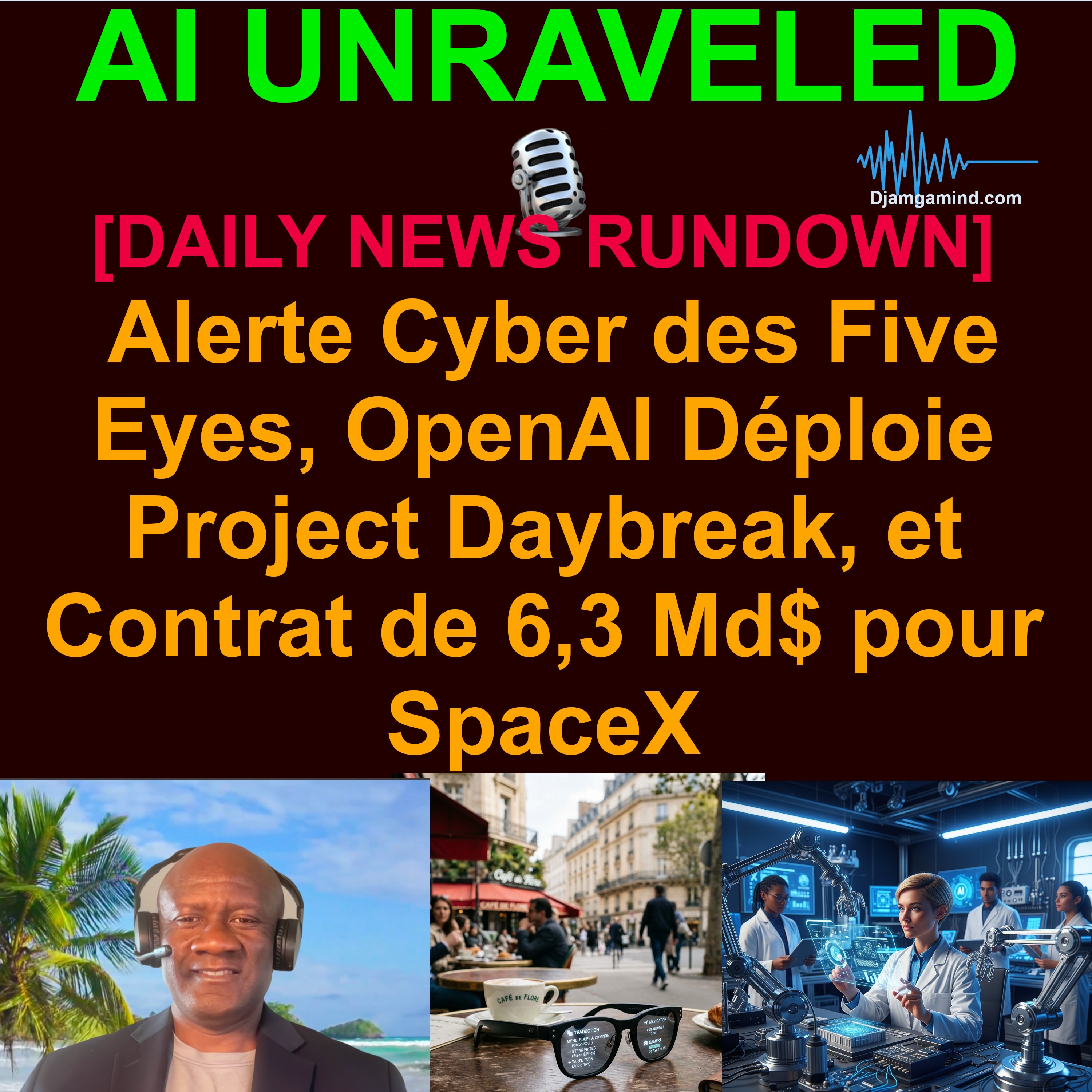 [AI DAILY NEWS RUNDOWN - FRENCH] Alerte Cyber des Five Eyes, OpenAI Déploie Project Daybreak, et Contrat de 6,3 Md$ pour SpaceX (23 Juin 2026) episode artwork