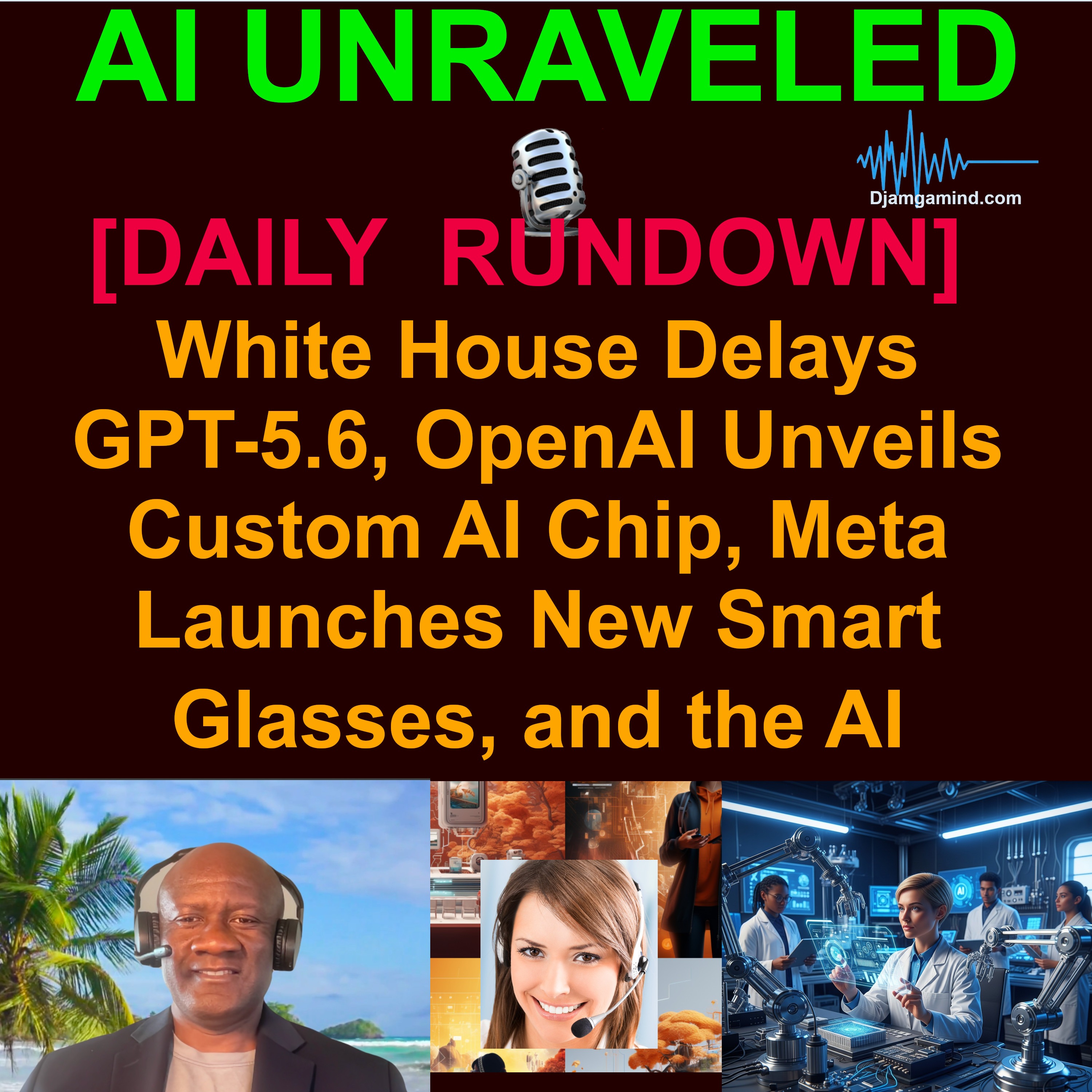 [AI DAILY NEWS RUNDOWN] White House Delays GPT-5.6, OpenAI Unveils Custom AI Chip, Meta Launches New Smart Glasses, and the AI Infrastructure Race Accelerates | June 26, 2026 episode artwork
