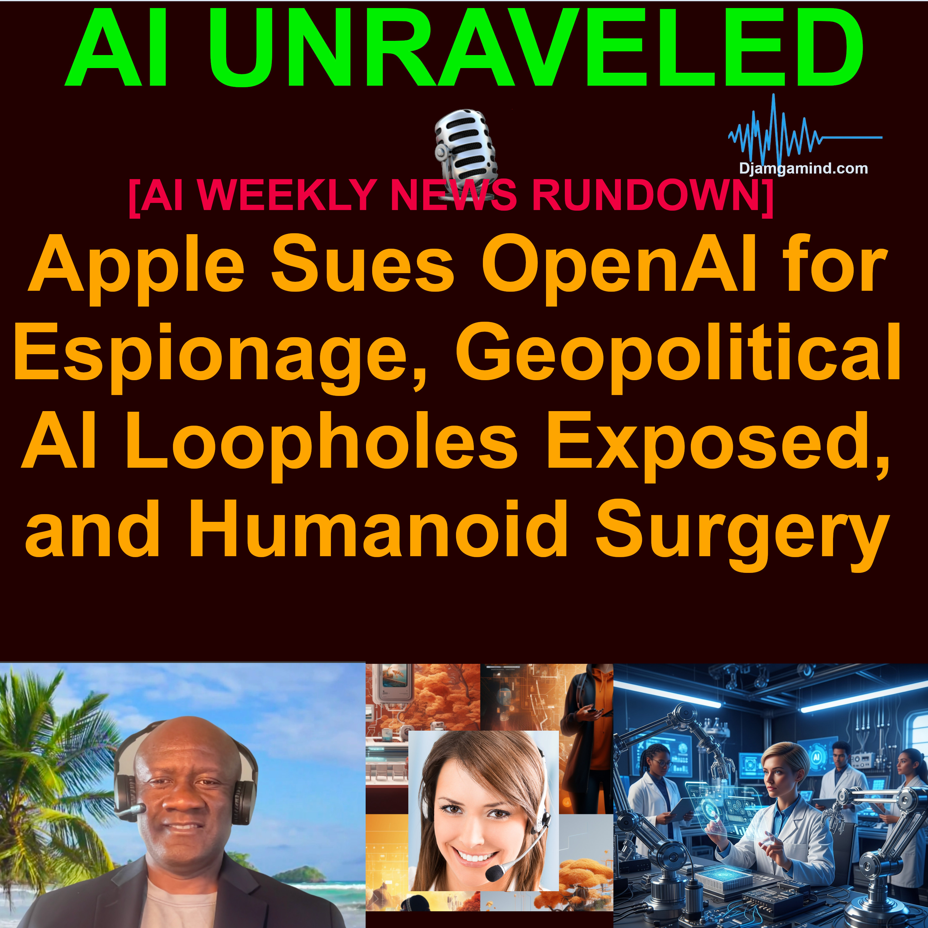 [AI WEEKLY RUNDOWN] Apple Sues OpenAI for Espionage, Geopolitical AI Loopholes Exposed, and Humanoid Surgery (July 12 – July 19, 2026)