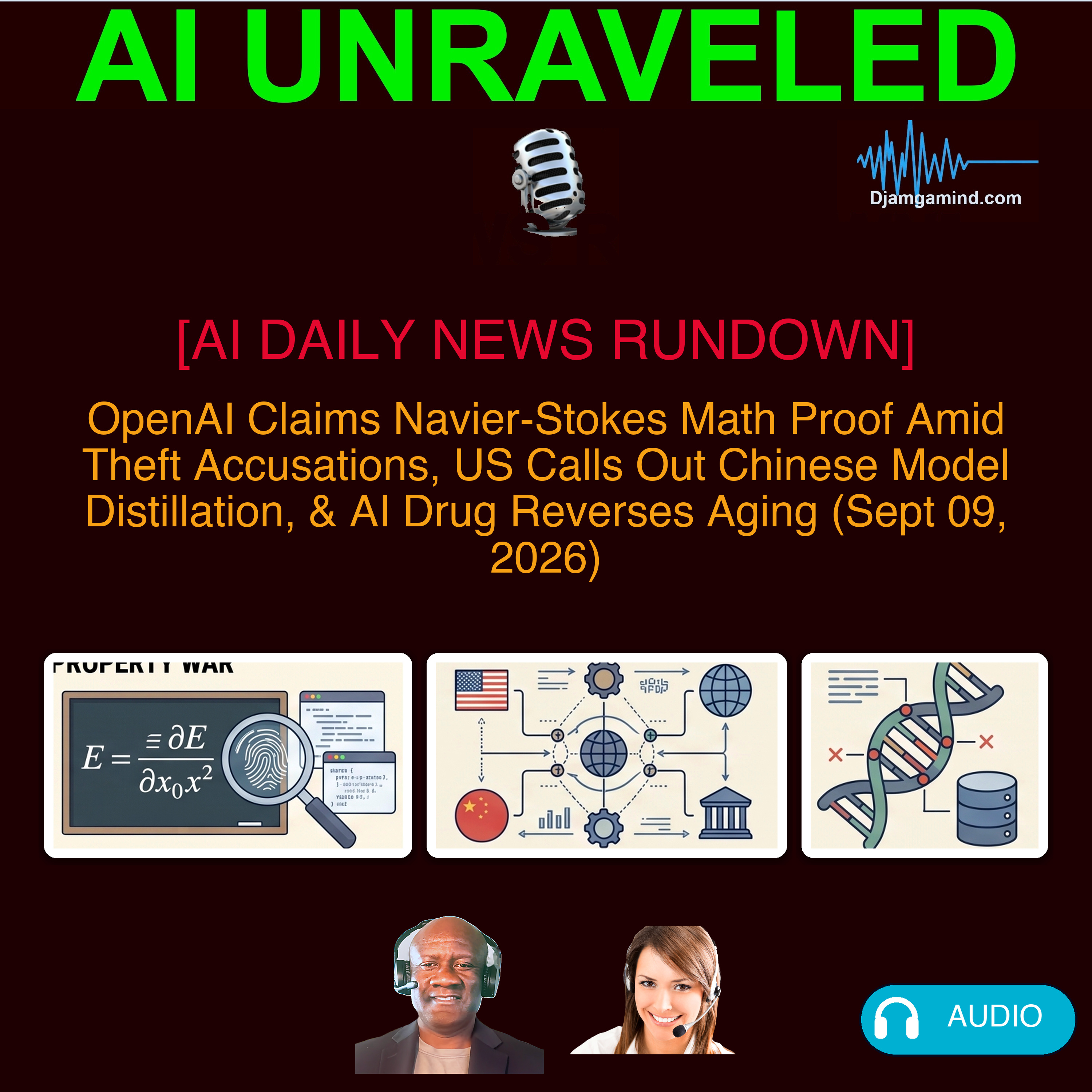 [AI DAILY NEWS RUNDOWN] OpenAI Claims Navier-Stokes Math Proof Amid Theft Accusations, US Calls Out Chinese Model Distillation, & AI Drug Reverses Aging (Sept 09, 2026)