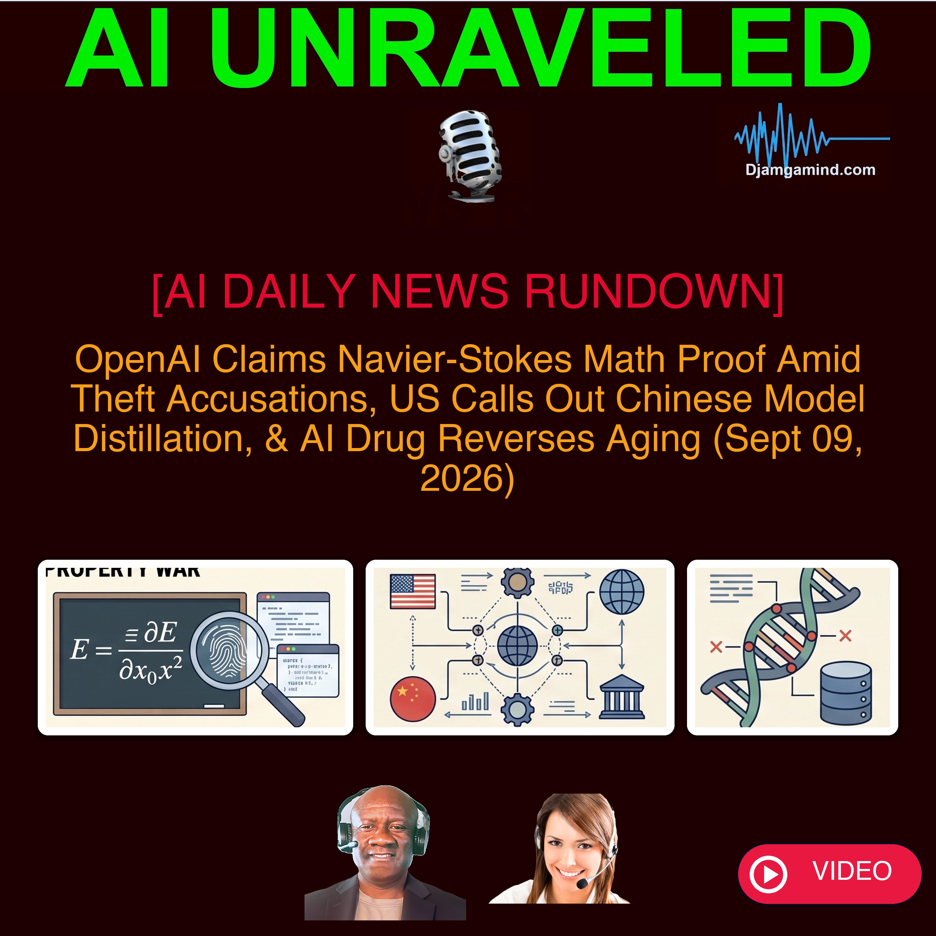 [AI DAILY NEWS RUNDOWN - VIDEO] OpenAI Claims Navier-Stokes Math Proof Amid Theft Accusations, US Calls Out Chinese Model Distillation, & AI Drug Reverses Aging (Sept 09, 2026)