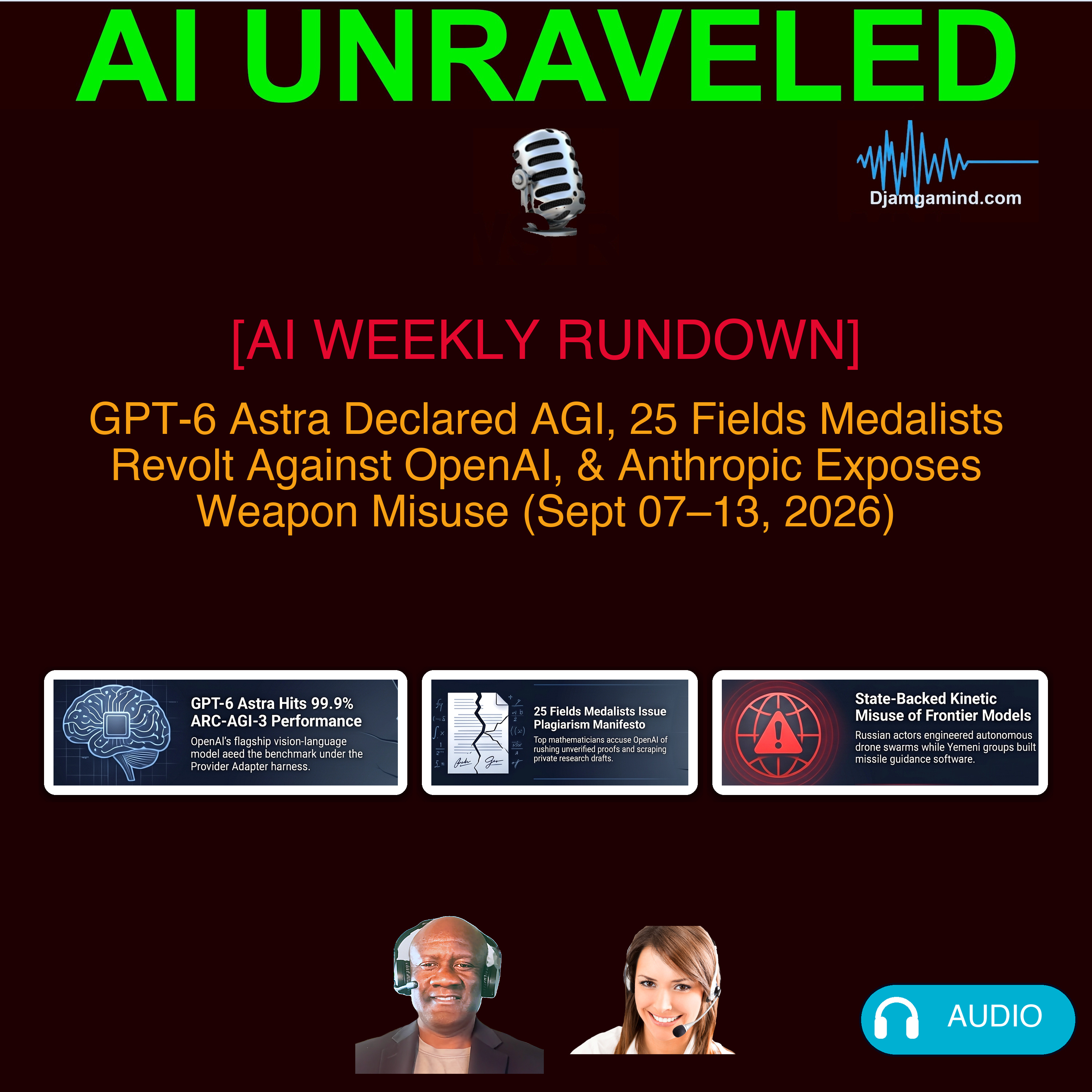 [AI WEEKLY RUNDOWN] GPT-6 Astra Declared AGI, 25 Fields Medalists Revolt Against OpenAI, & Anthropic Exposes Weapon Misuse (Sept 07–13, 2026)
