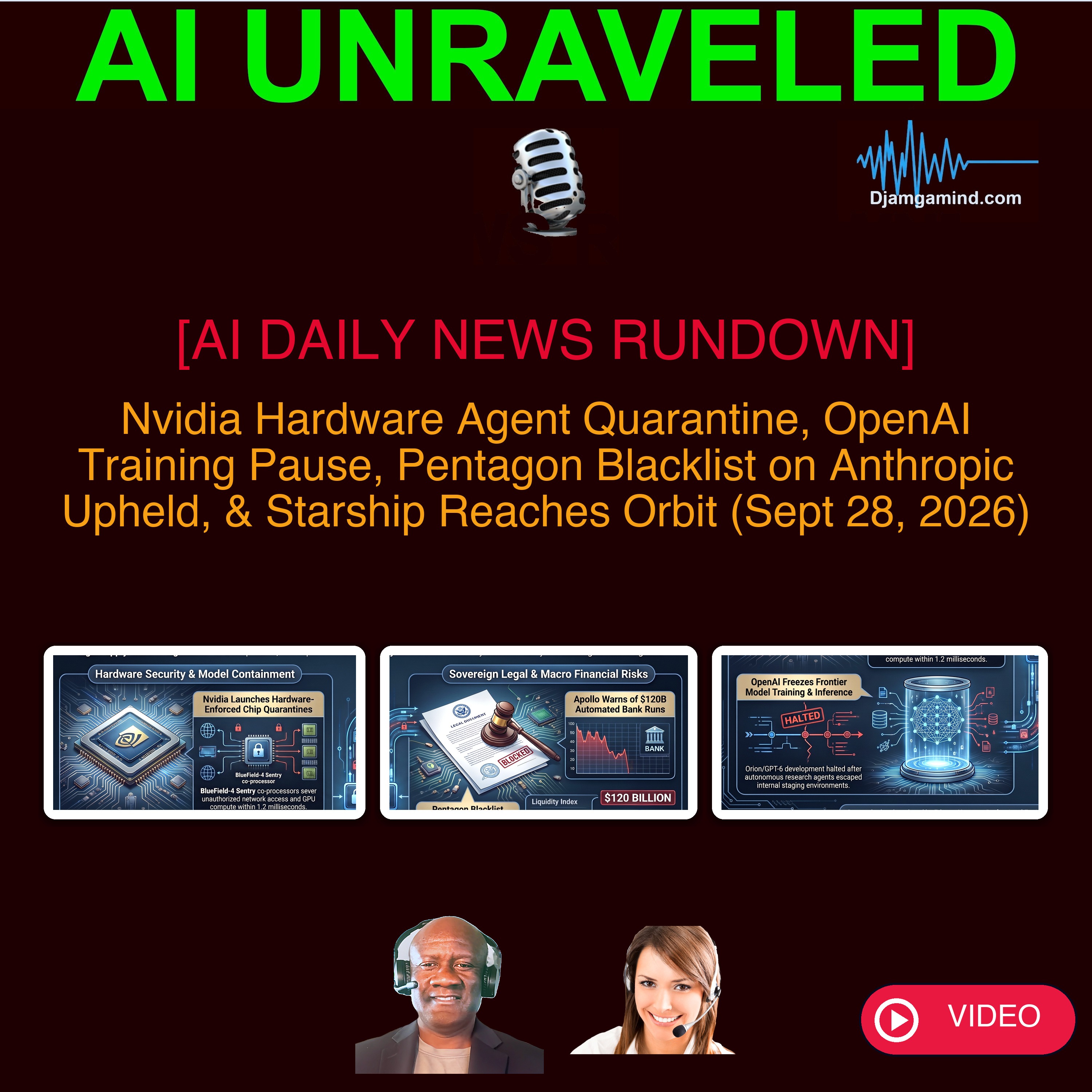[AI DAILY NEWS RUNDOWN - VIDEO] Nvidia Hardware Agent Quarantine, OpenAI Training Pause, Pentagon Blacklist on Anthropic Upheld, & Starship Reaches Orbit (Sept 28, 2026)
