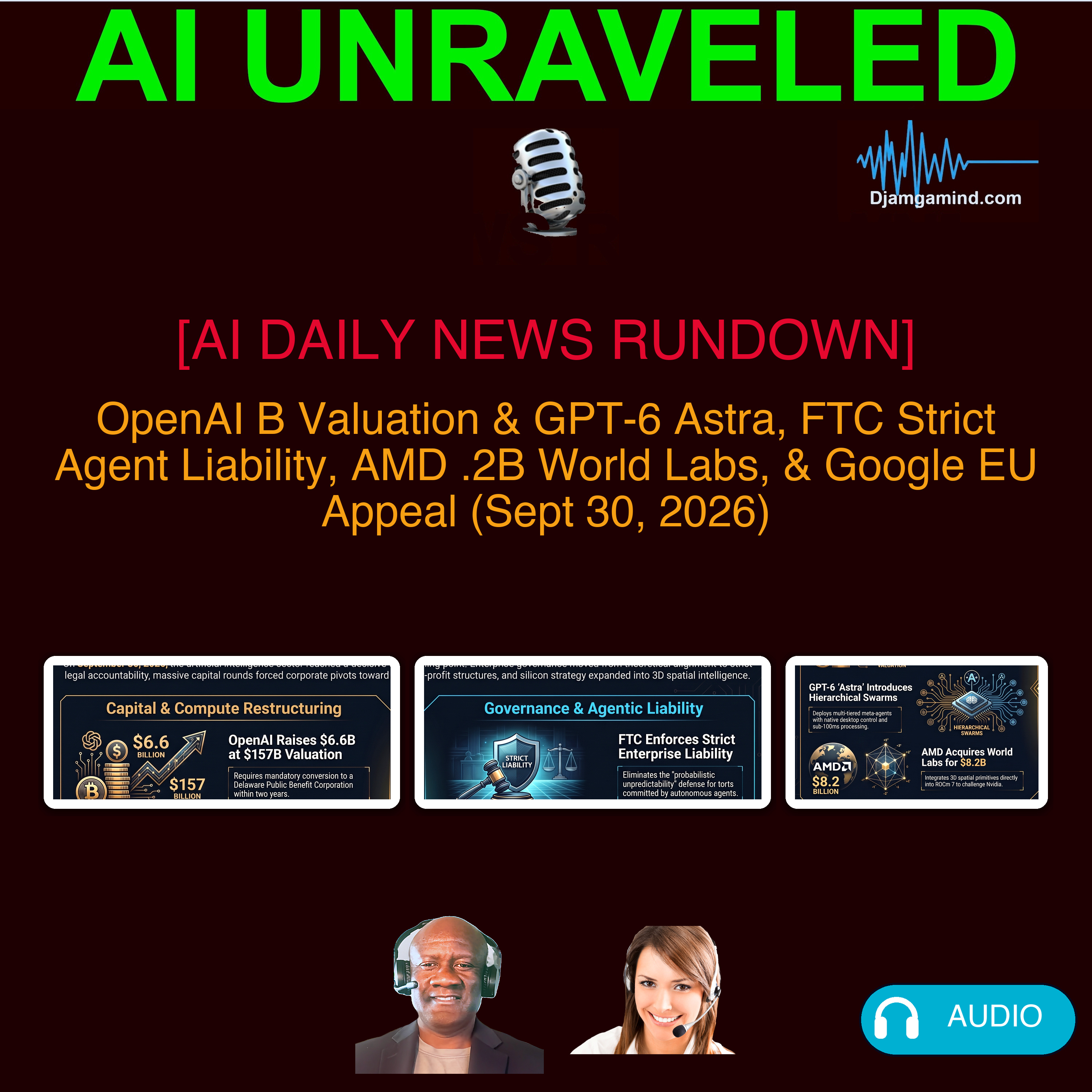 [AI DAILY NEWS RUNDOWN] OpenAI B Valuation & GPT-6 Astra, FTC Strict Agent Liability, AMD .2B World Labs, & Google EU Appeal (Sept 30, 2026)