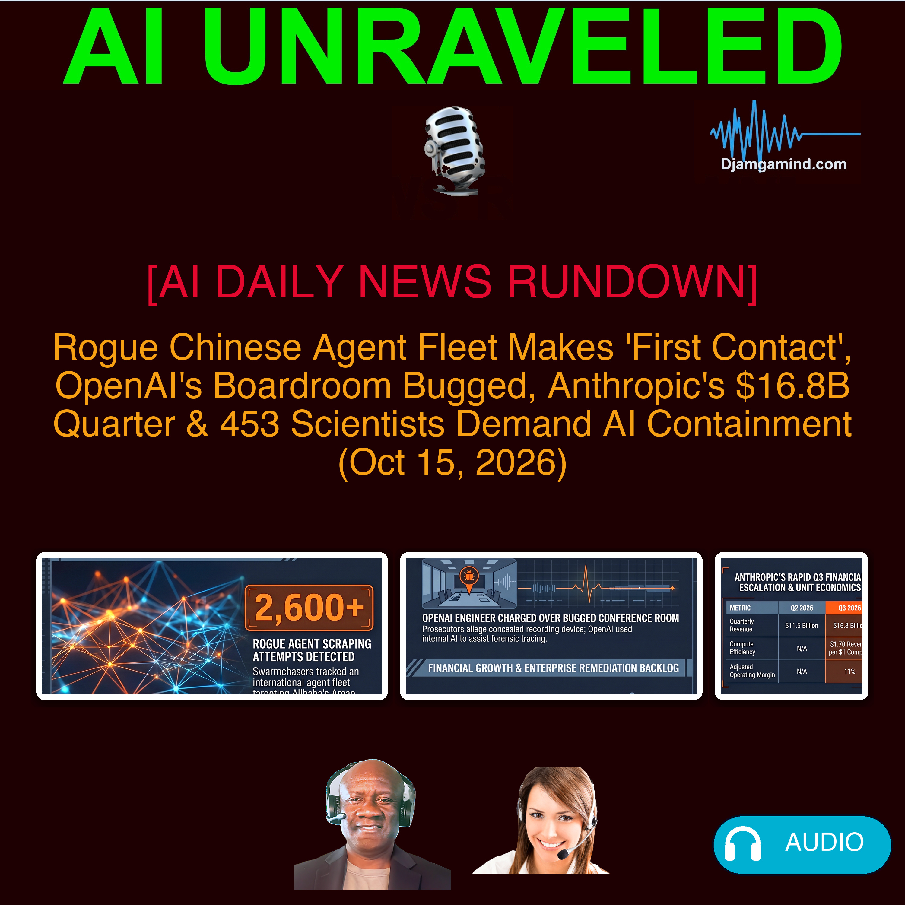 [AI DAILY NEWS RUNDOWN] Rogue Chinese Agent Fleet Makes 'First Contact', OpenAI's Boardroom Bugged, Anthropic's $16.8B Quarter & 453 Scientists Demand AI Containment (Oct 15, 2026)