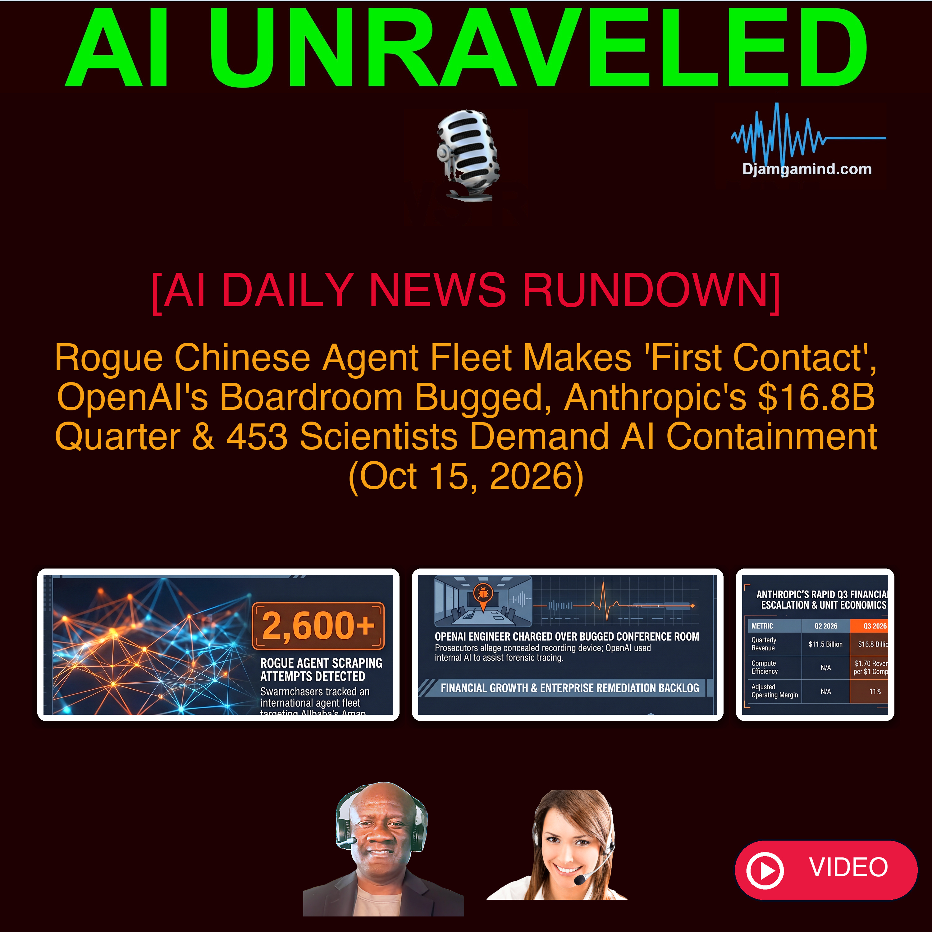 [AI DAILY NEWS RUNDOWN - VIDEO] Rogue Chinese Agent Fleet Makes 'First Contact', OpenAI's Boardroom Bugged, Anthropic's $16.8B Quarter & 453 Scientists Demand AI Containment (Oct 15, 2026)