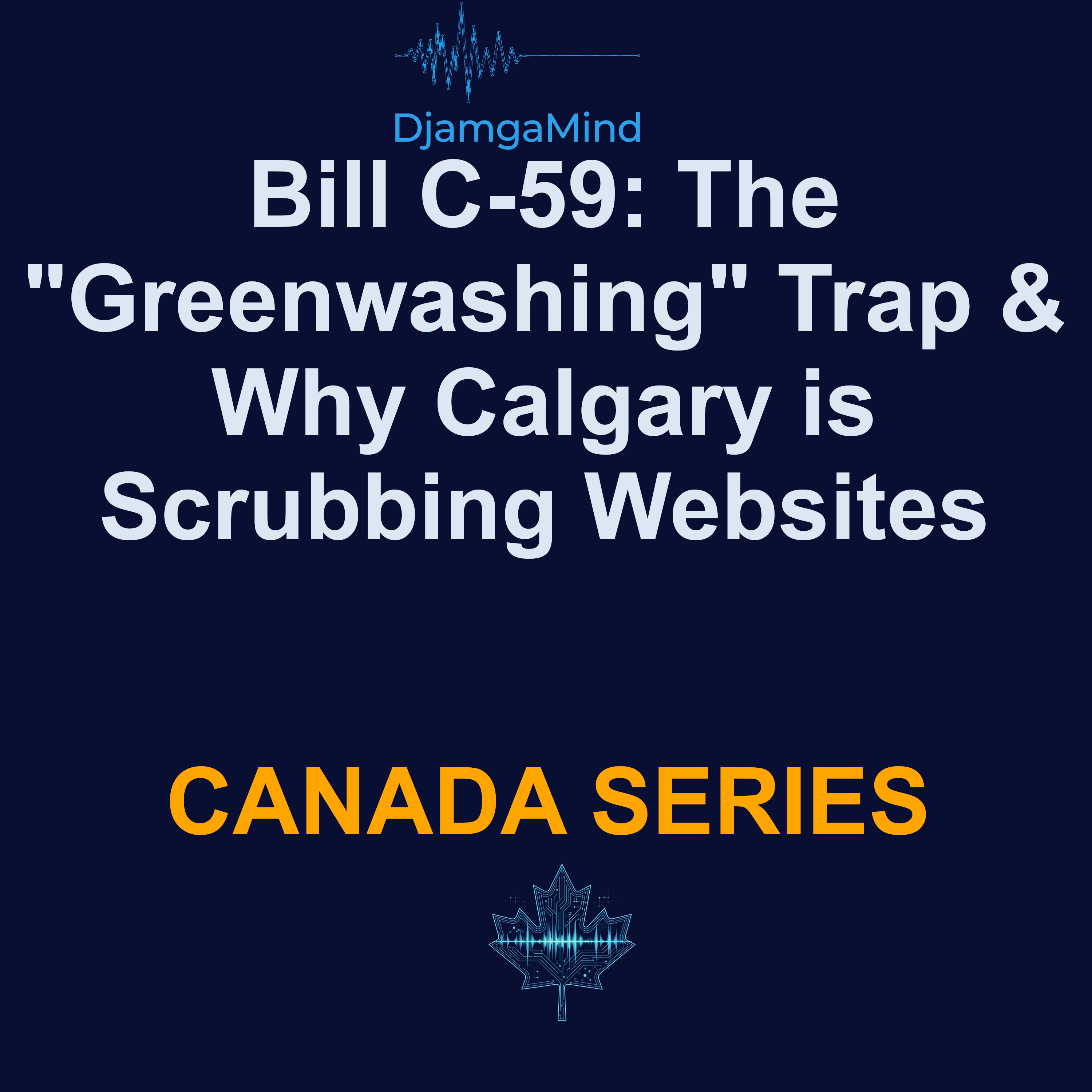 [ENERGY INTEL CANADA] Bill C-59: The "Greenwashing" Trap & Why Calgary is Scrubbing Websites