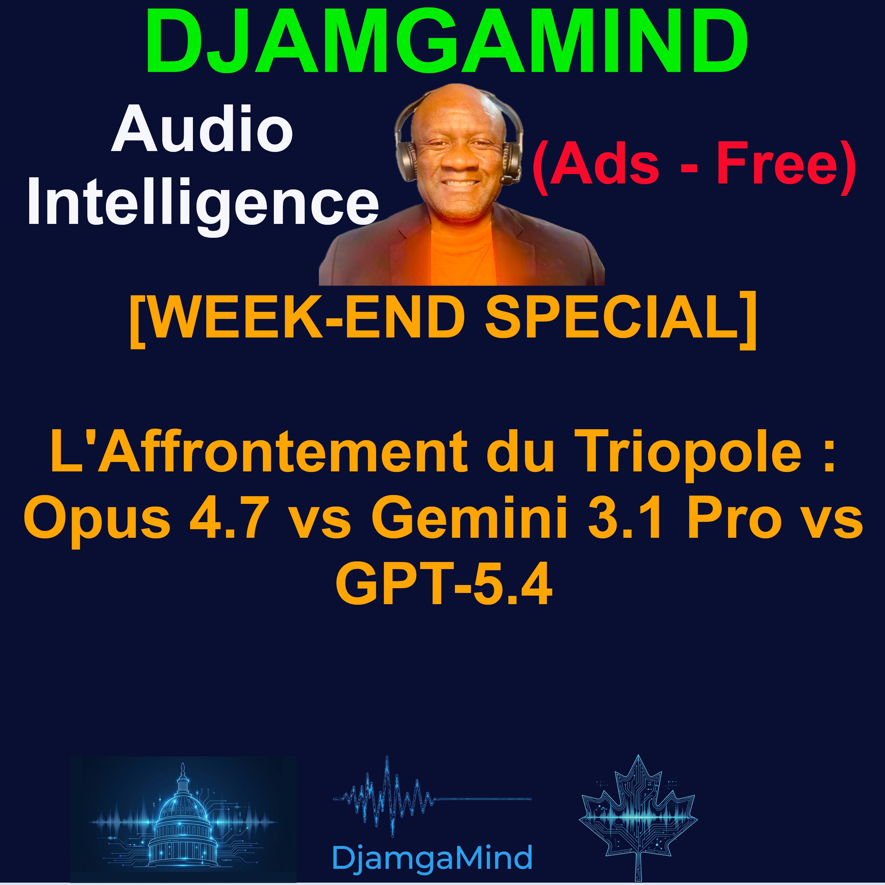 [EDITION SPECIALE EN FRANCAIS] L'Affrontement du Triopole : Opus 4.7 vs Gemini 3.1 Pro vs GPT-5.4