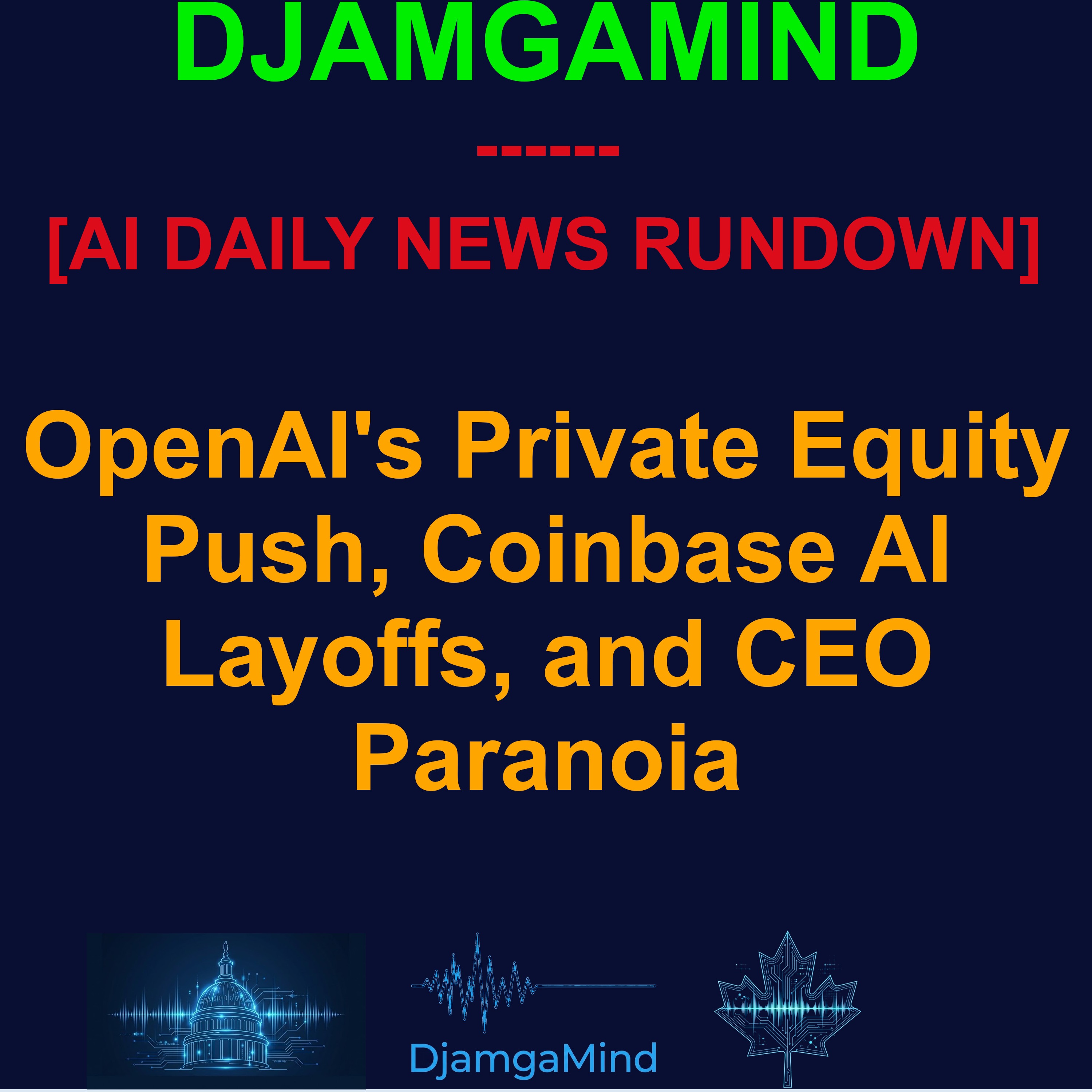 [AI DAILY NEWS RUNDOWN] OpenAI's Private Equity Push, Coinbase AI Layoffs, and CEO Paranoia (May 05 2026)