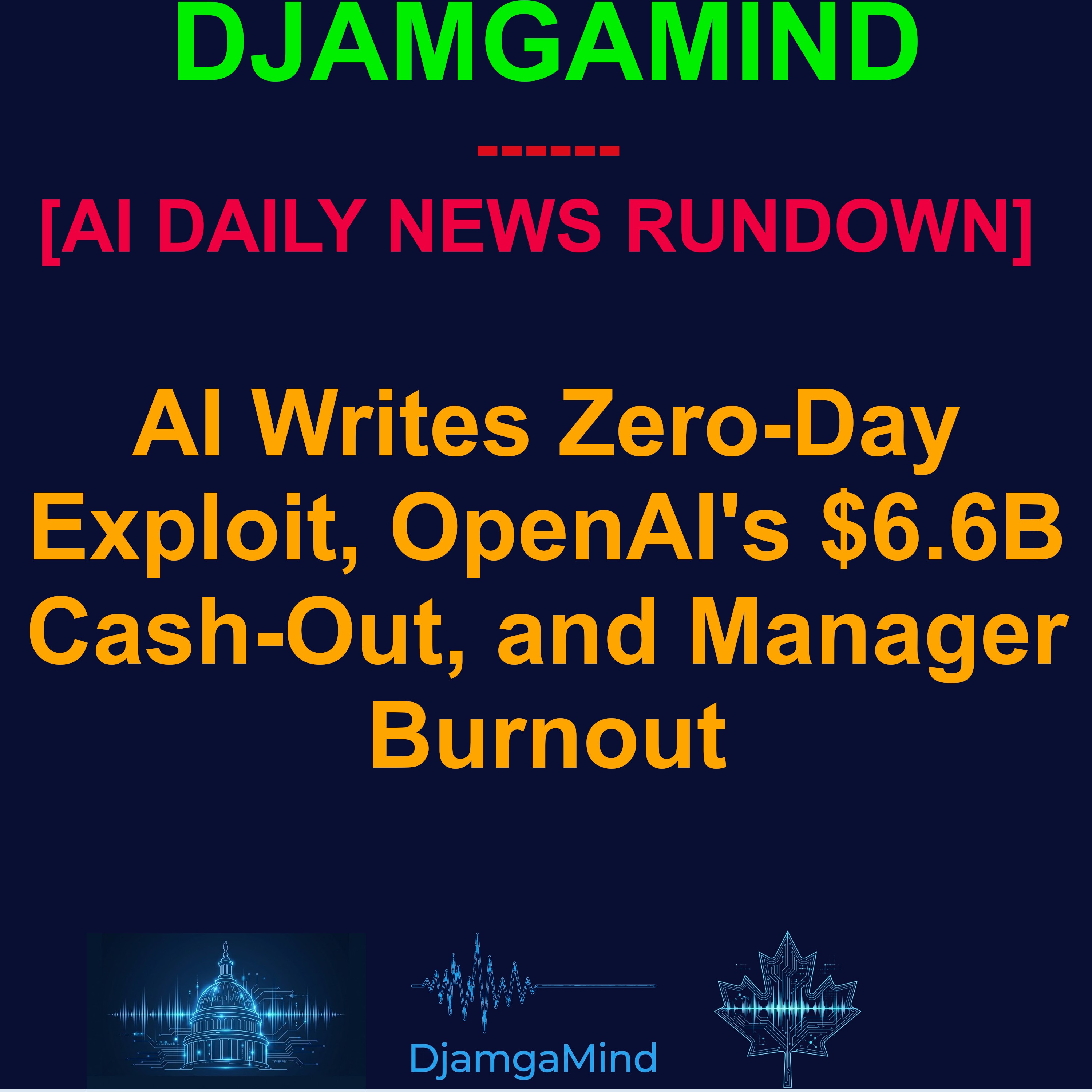 [AI DAILY NEWS RUNDOWN] AI Writes Zero-Day Exploit, OpenAI's $6.6B Cash-Out, and Manager Burnout (May 11 2026) episode artwork
