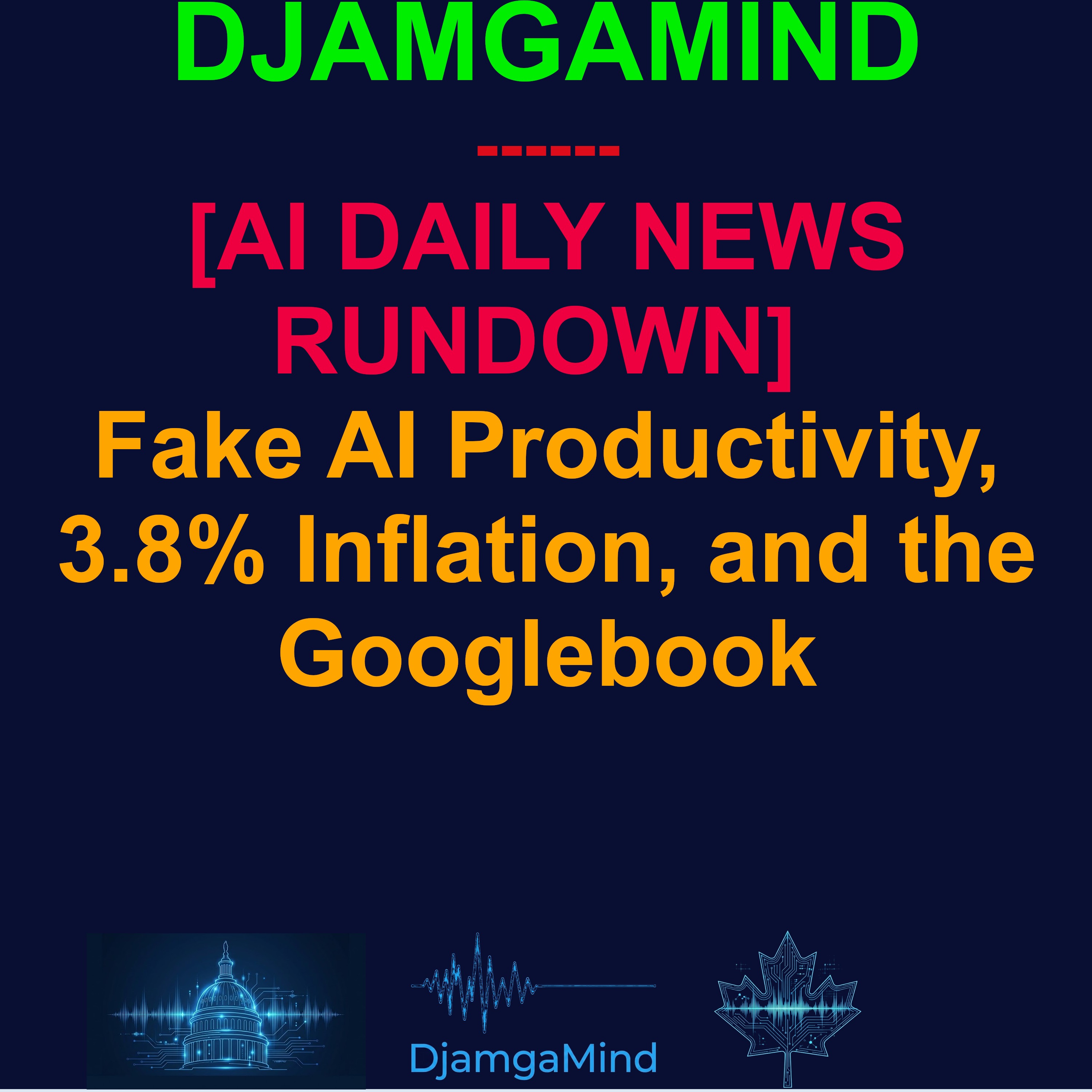 [AI DAILY NEWS RUNDOWN] Anthropic takes on the world, Fake AI Productivity, 3.8% Inflation, and the Googlebook (May 13 2026) episode artwork