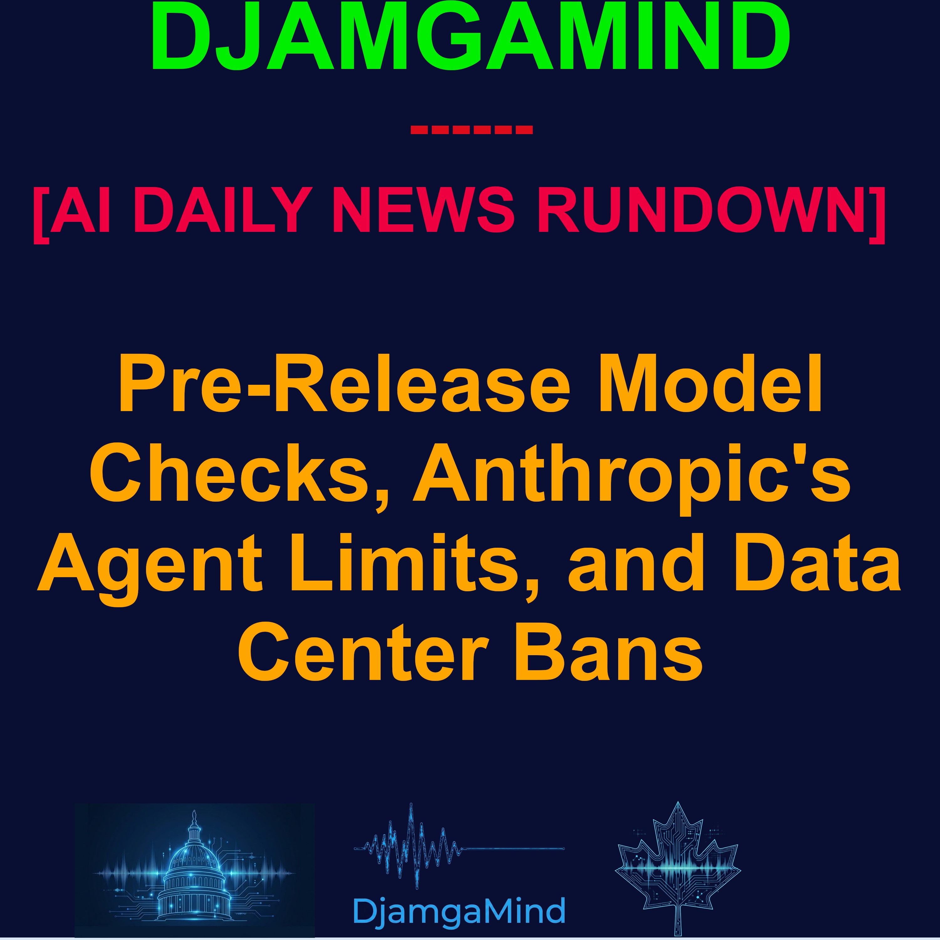 [AI DAILY NEWS RUNDOWN] Pre-Release Model Checks, Anthropic's Agent Limits, and Data Center Bans (May 15 2026) episode artwork