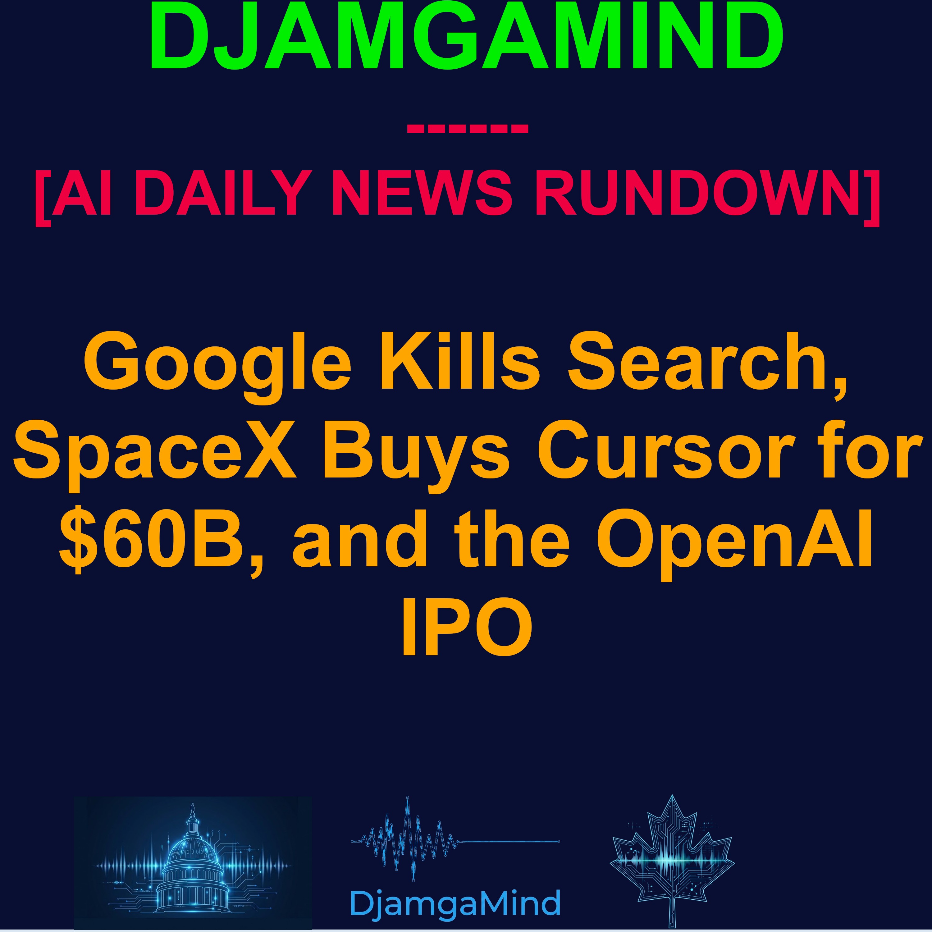 [AI DAILY NEWS RUNDOWN] Google Kills Search, SpaceX Buys Cursor for $60B, and the OpenAI IPO (May 20 2026) episode artwork