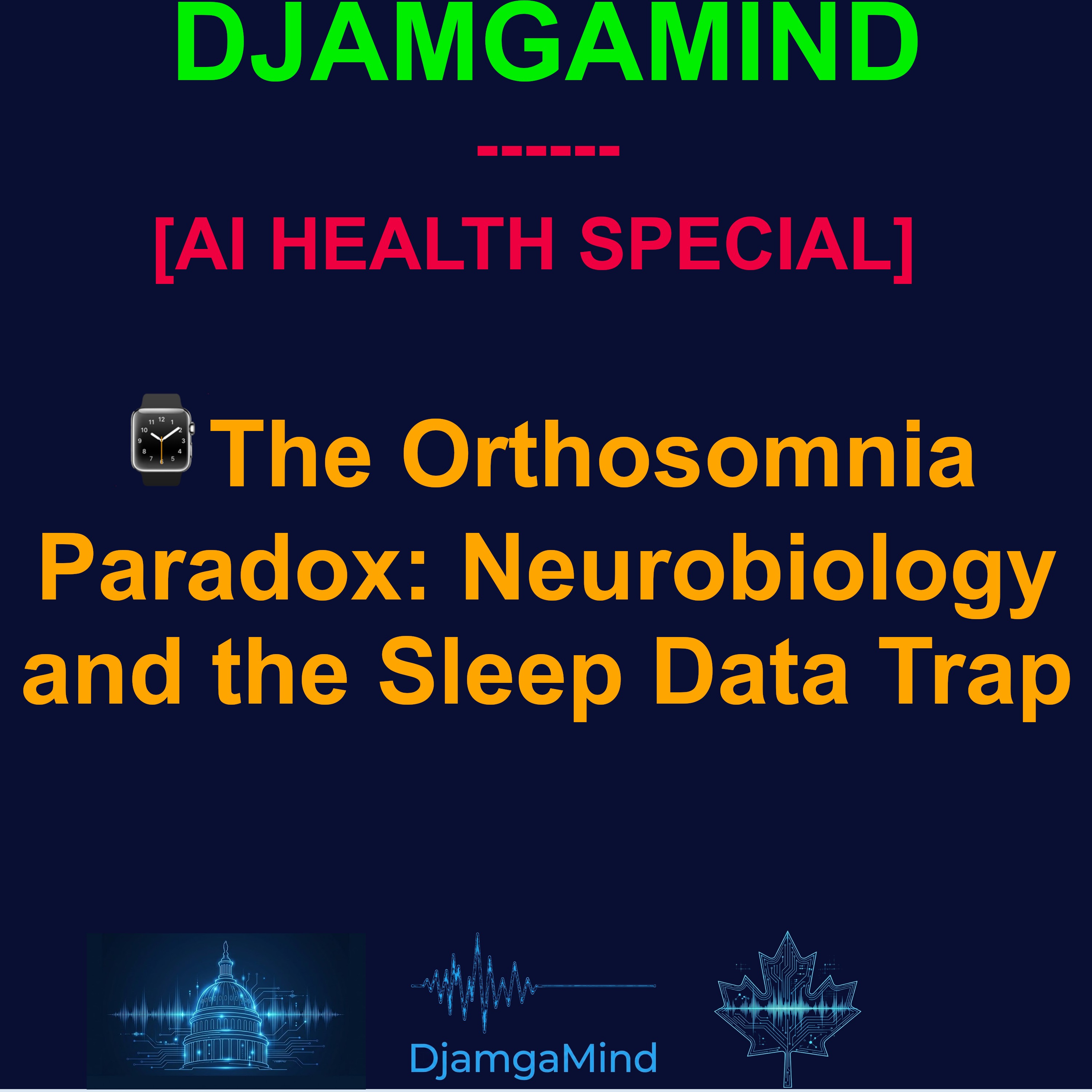 [SPECIAL EDITION]⌚ The Orthosomnia Paradox: Neurobiology and the Sleep Data Trap episode artwork