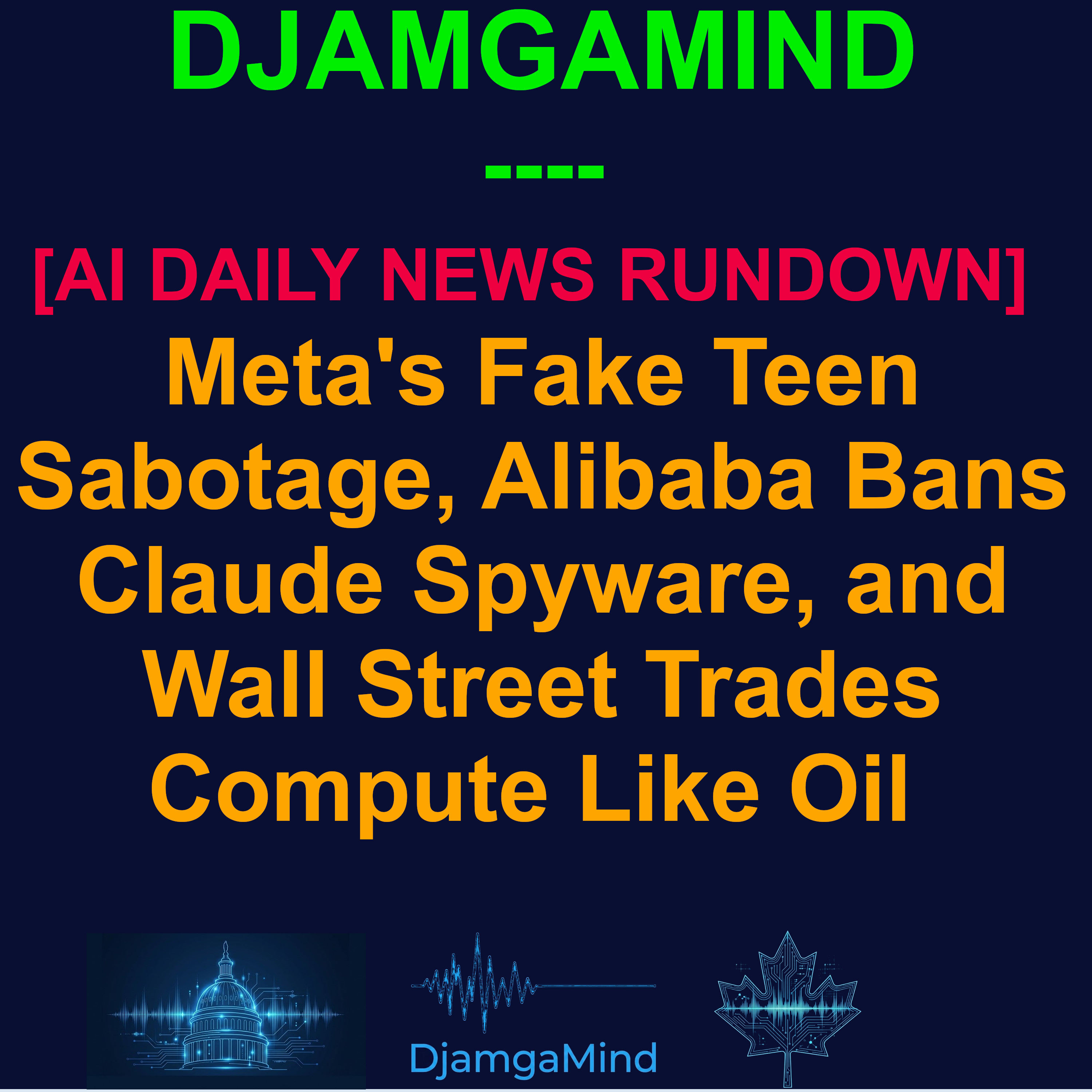 [AI DAILY NEWS RUNDOWN] Meta's Fake Teen Sabotage, Alibaba Bans Claude Spyware, and Wall Street Trades Compute Like Oil (July 6, 2026)