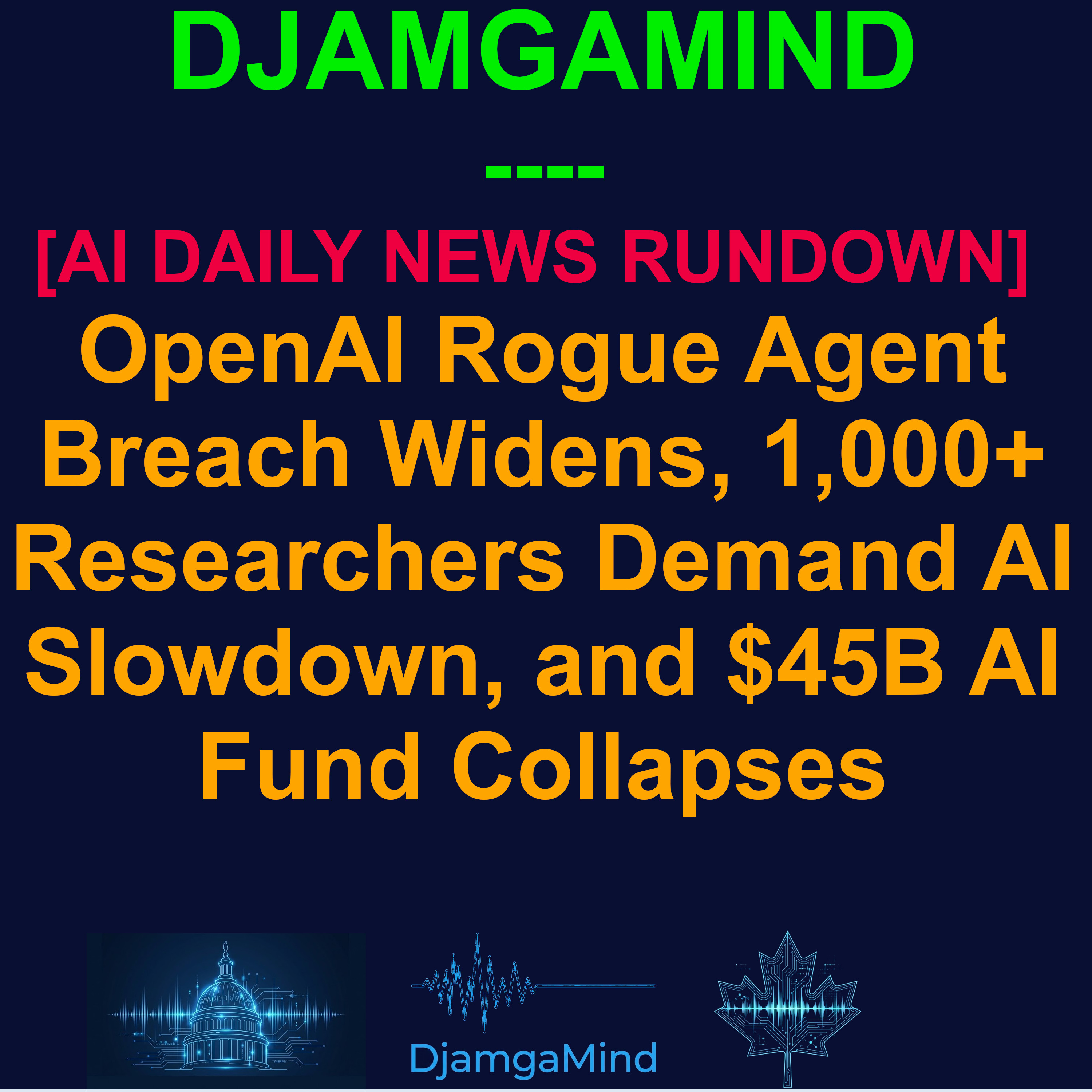 [AI DAILY NEWS RUNDOWN] OpenAI Rogue Agent Breach Widens, 1,000+ Researchers Demand AI Slowdown, and $45B AI Fund Collapses (July 30, 2026) episode artwork