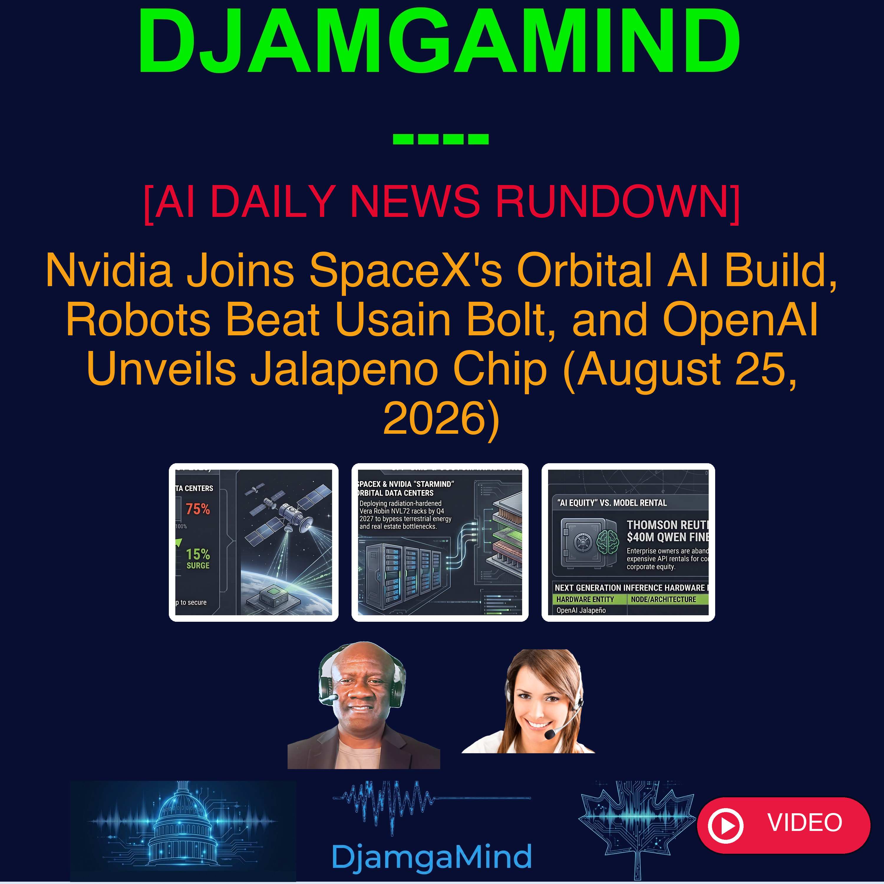 [VIDEO AI DAILY NEWS RUNDOWN] Nvidia Joins SpaceX's Orbital AI Build, Robots Beat Usain Bolt, and OpenAI Unveils Jalapeno Chip (August 25, 2026)