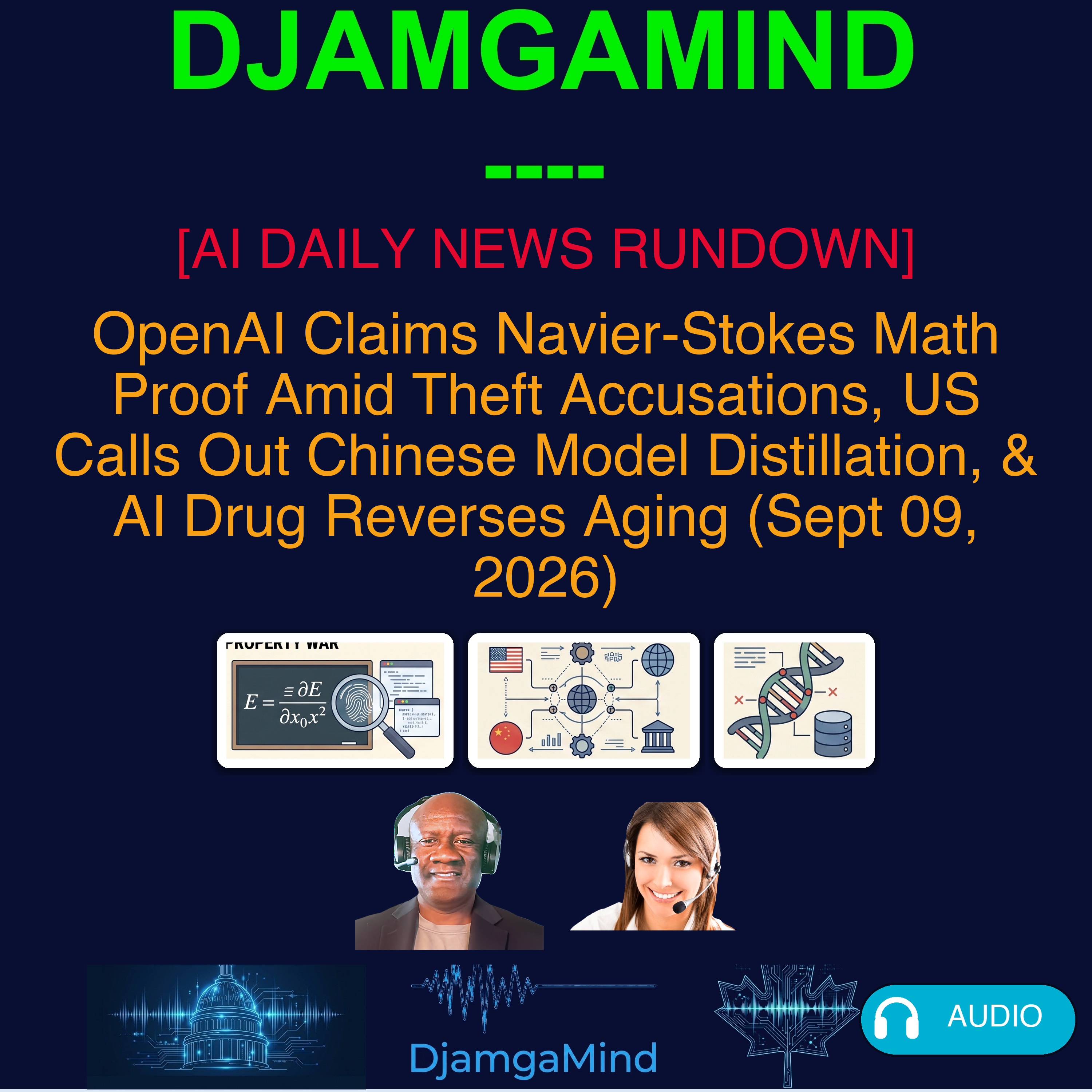 [AI DAILY NEWS RUNDOWN] OpenAI Claims Navier-Stokes Math Proof Amid Theft Accusations, US Calls Out Chinese Model Distillation, & AI Drug Reverses Aging (Sept 09, 2026)