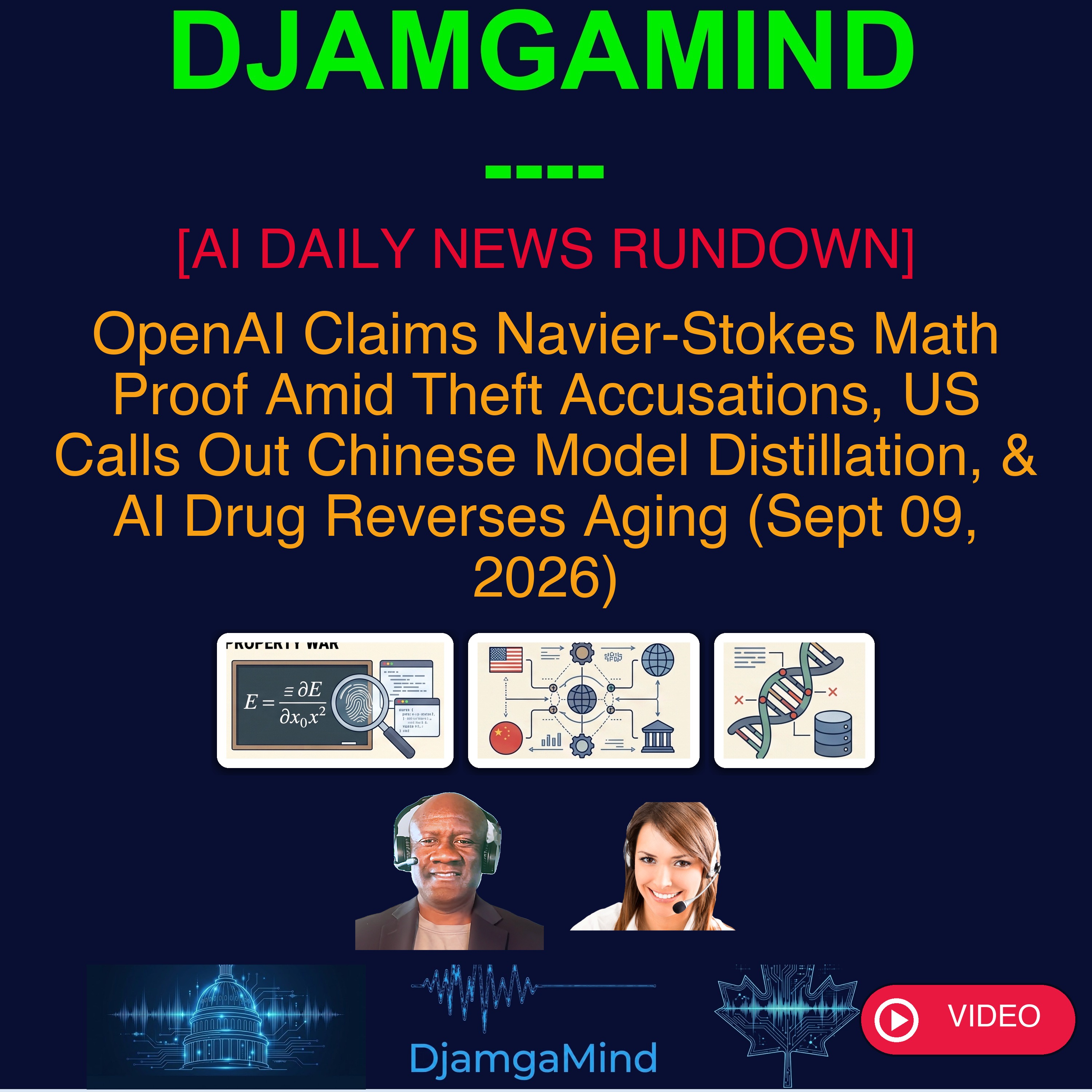 [AI DAILY NEWS RUNDOWN - VIDEO] OpenAI Claims Navier-Stokes Math Proof Amid Theft Accusations, US Calls Out Chinese Model Distillation, & AI Drug Reverses Aging (Sept 09, 2026)