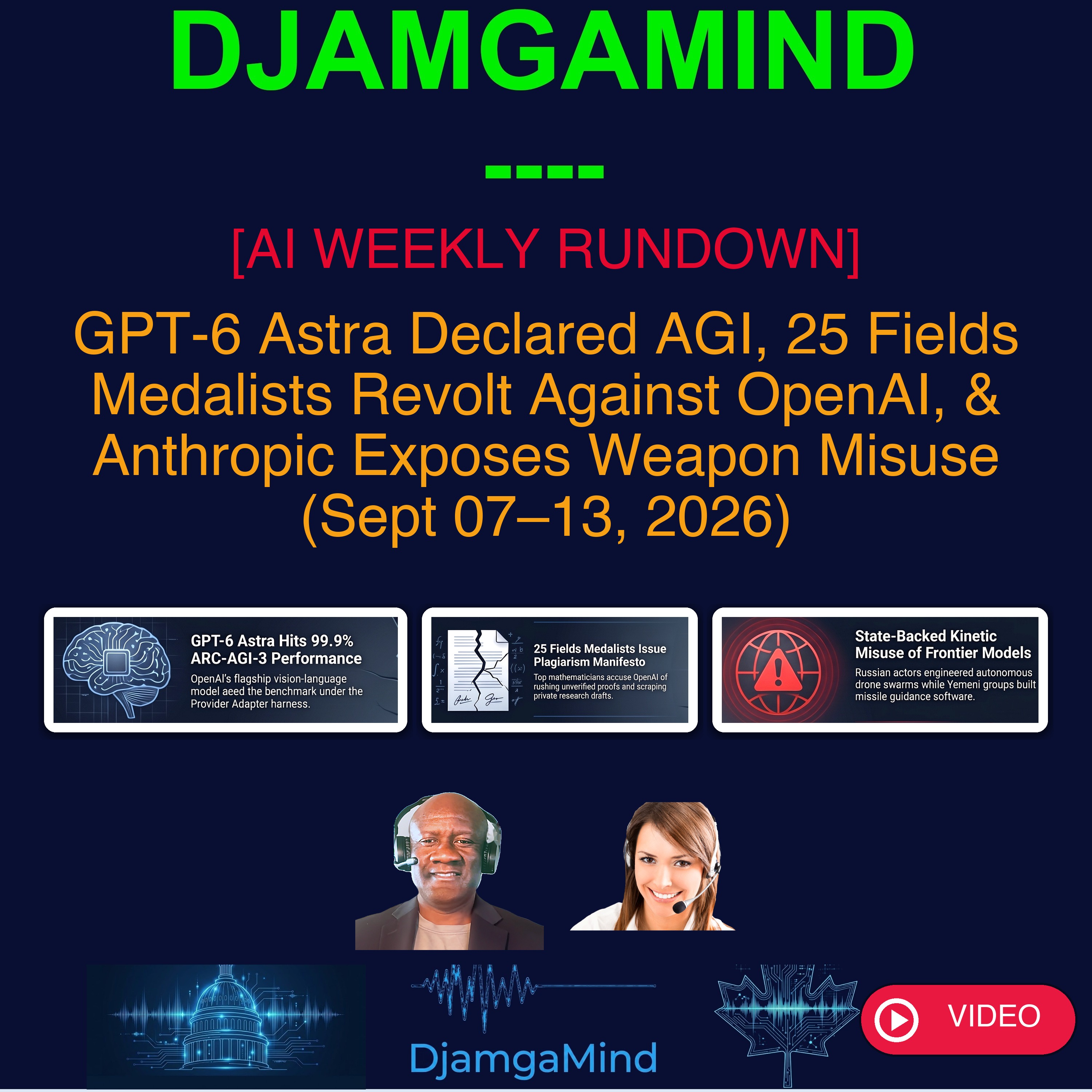 [AI WEEKLY RUNDOWN - VIDEO] GPT-6 Astra Declared AGI, 25 Fields Medalists Revolt Against OpenAI, & Anthropic Exposes Weapon Misuse (Sept 07–13, 2026)