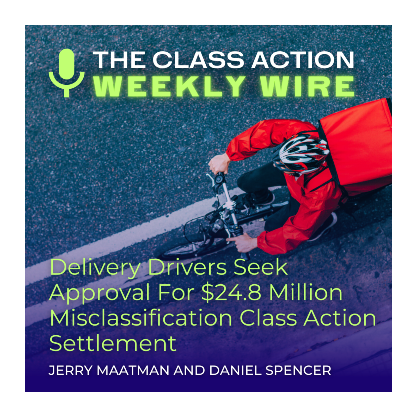 Episode 123: Delivery Drivers Seek Approval For $24.8 Million Misclassification Class Action Settlement episode artwork