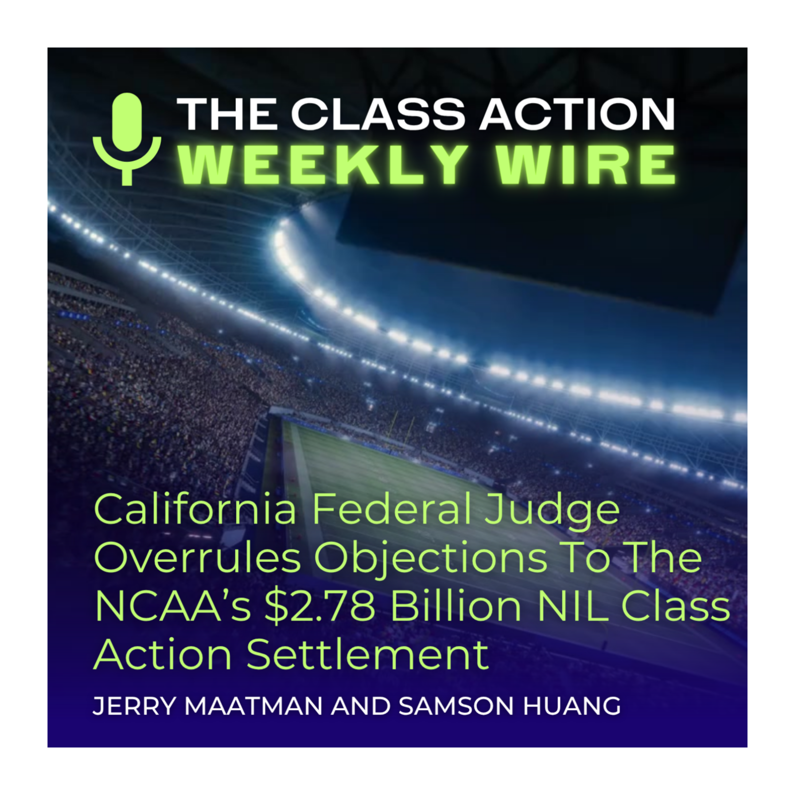 Episode 127: California Federal Judge Overrules Objections To NCAA’s $2.78 Billion NIL Class Action Settlement episode artwork