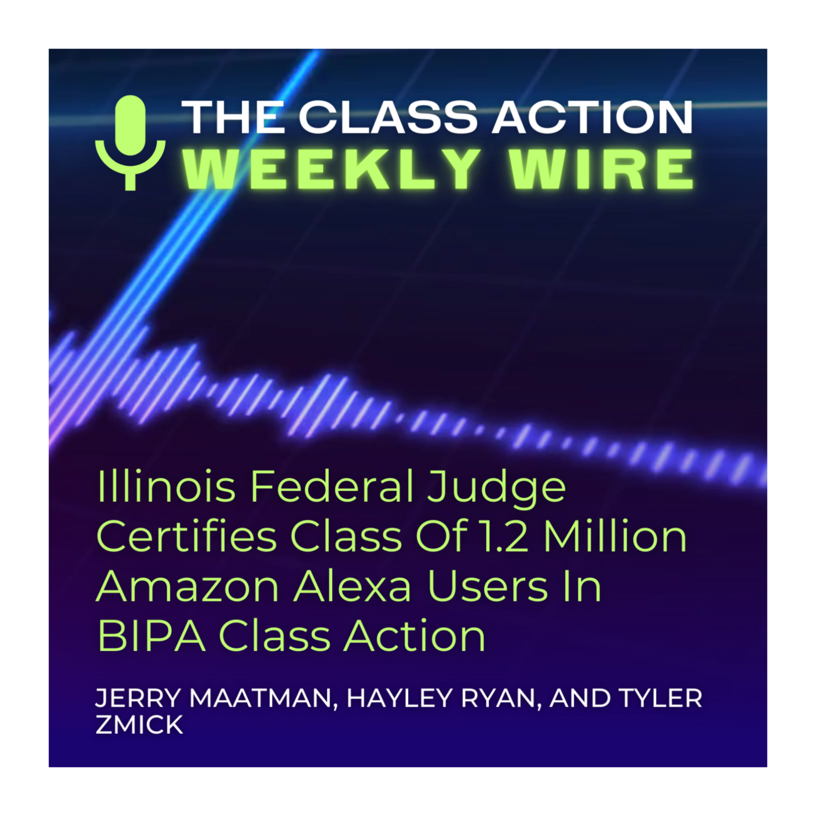 Episode 128: Illinois Federal Judge Certifies Class Of 1.2 Million Amazon Alexa Users In BIPA Class Action episode artwork