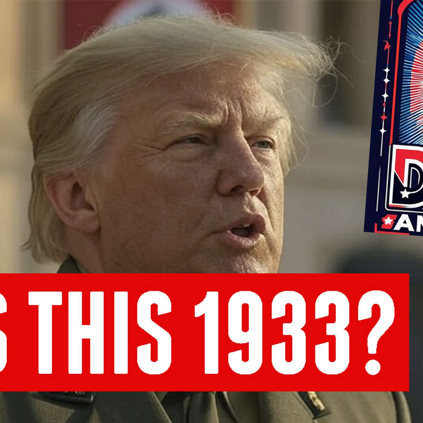 DMZ America Podcast Ep 194: Is This 1933? episode artwork