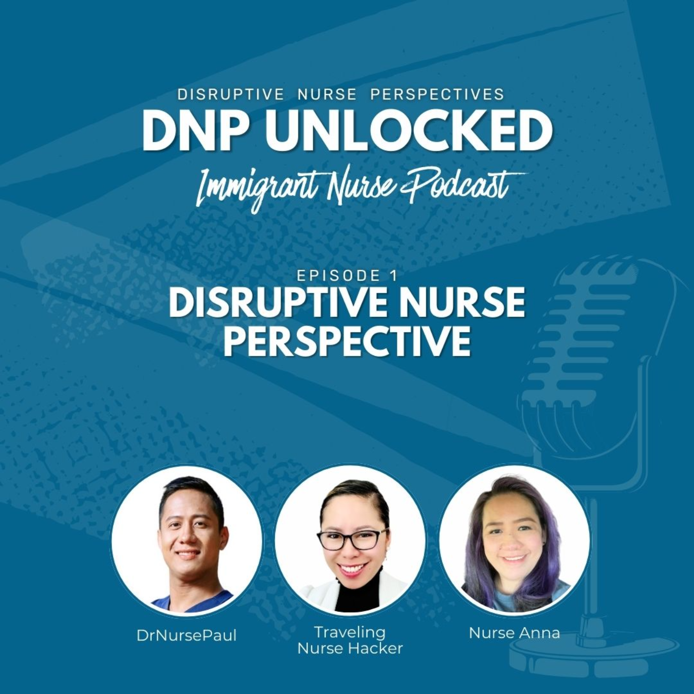 DNP UNLOCKED Ep 1: Disruptive Nurse Perspective