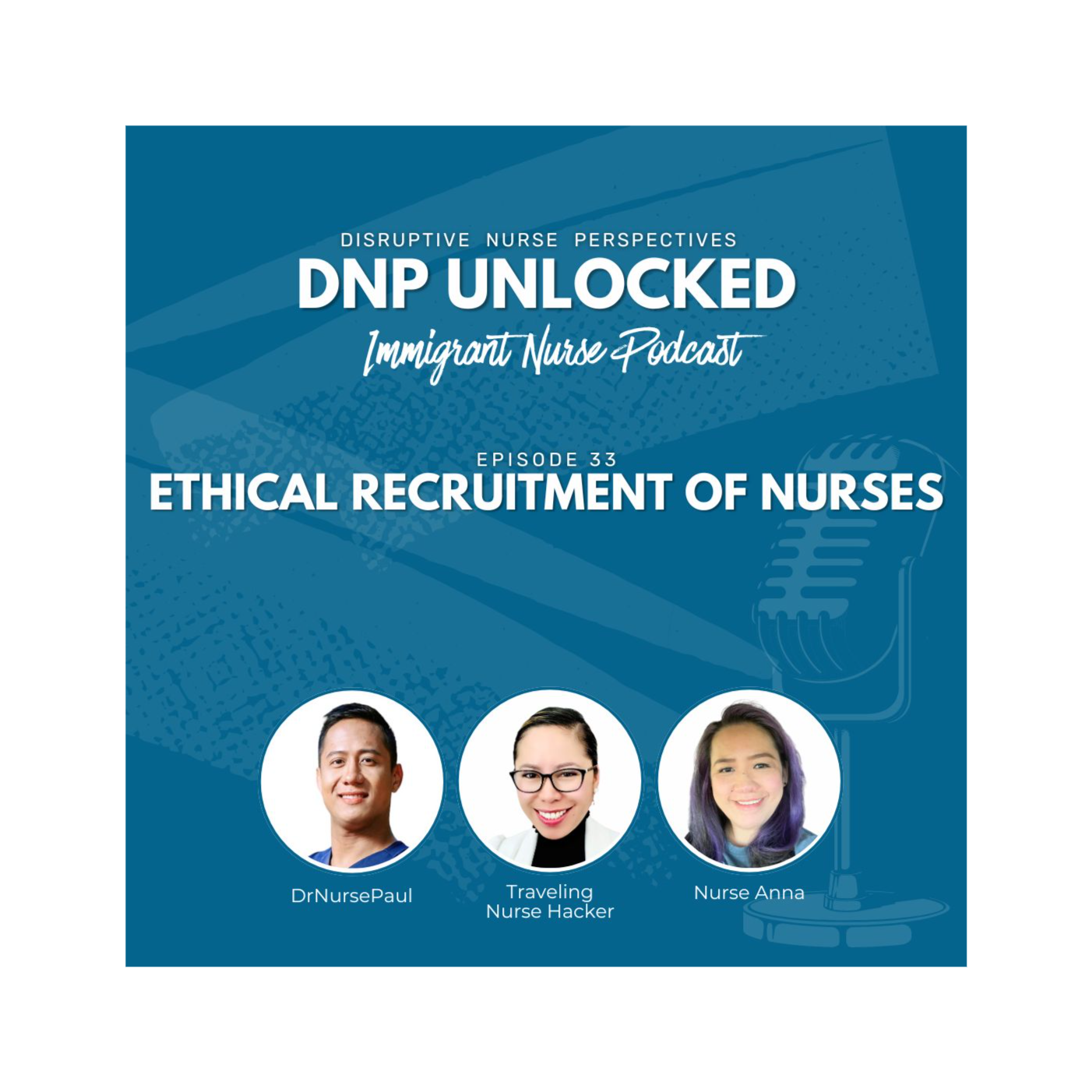 DNP UNLOCKED Ep 33: Ethical Recruitment of Nurses