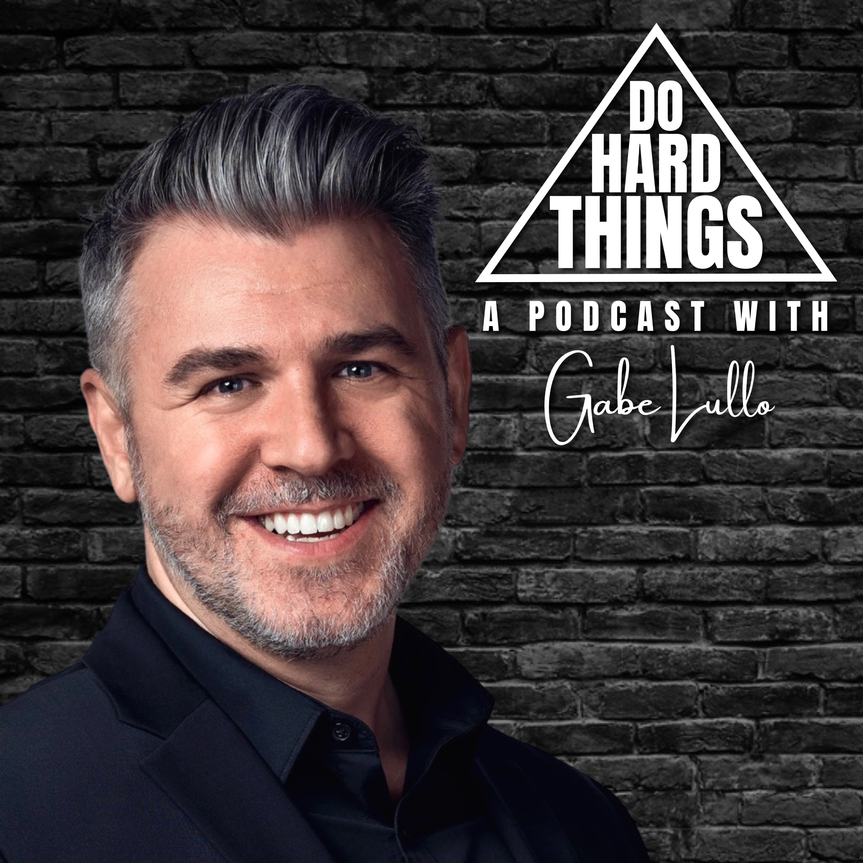 Do Hard Things A Podcast With Gabe Lullo