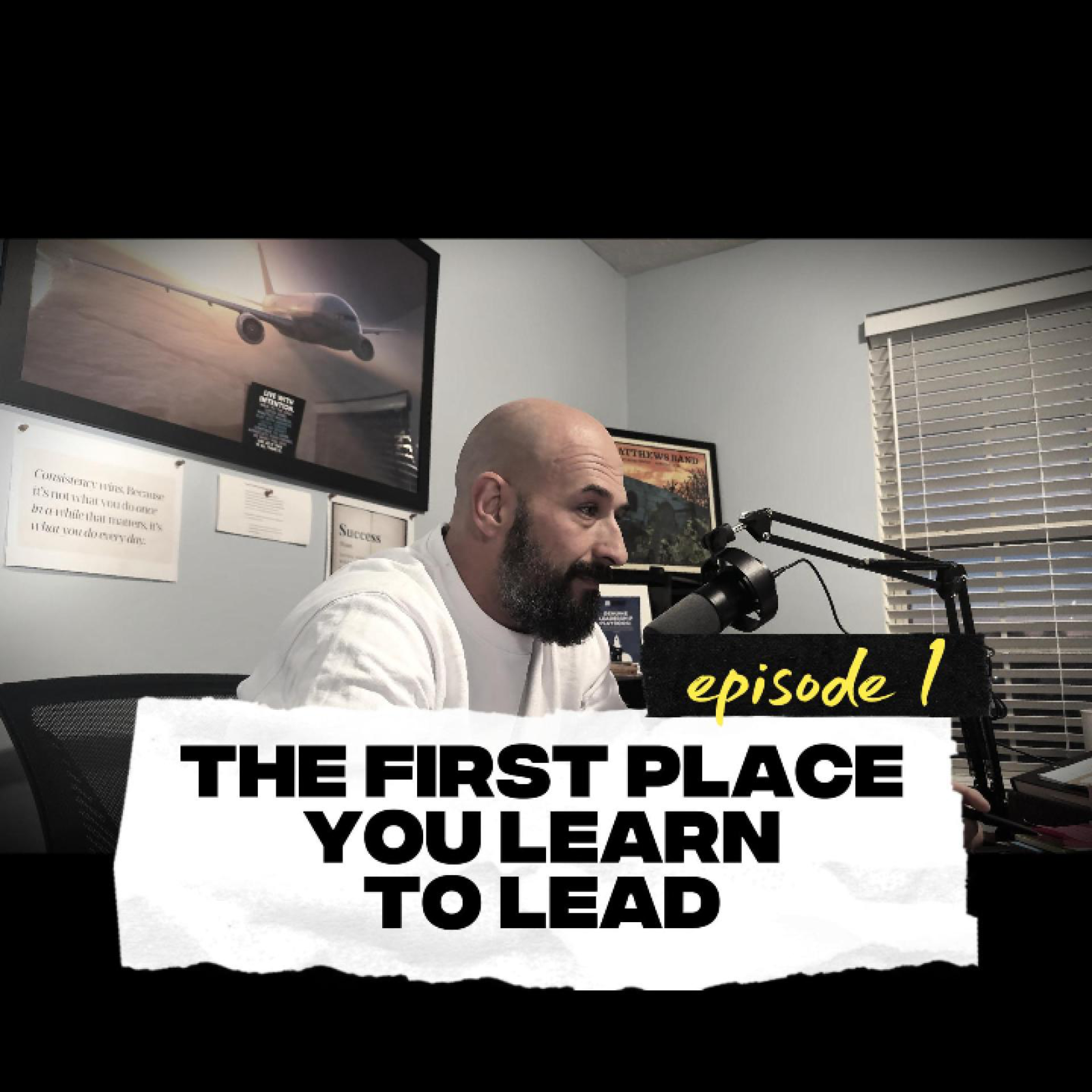#1. The First Place You Ever Learn to Lead episode artwork